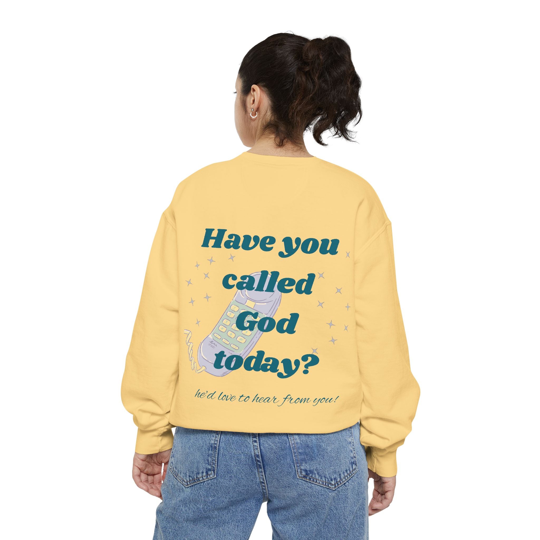 Have You Called God Today Sweatshirt
