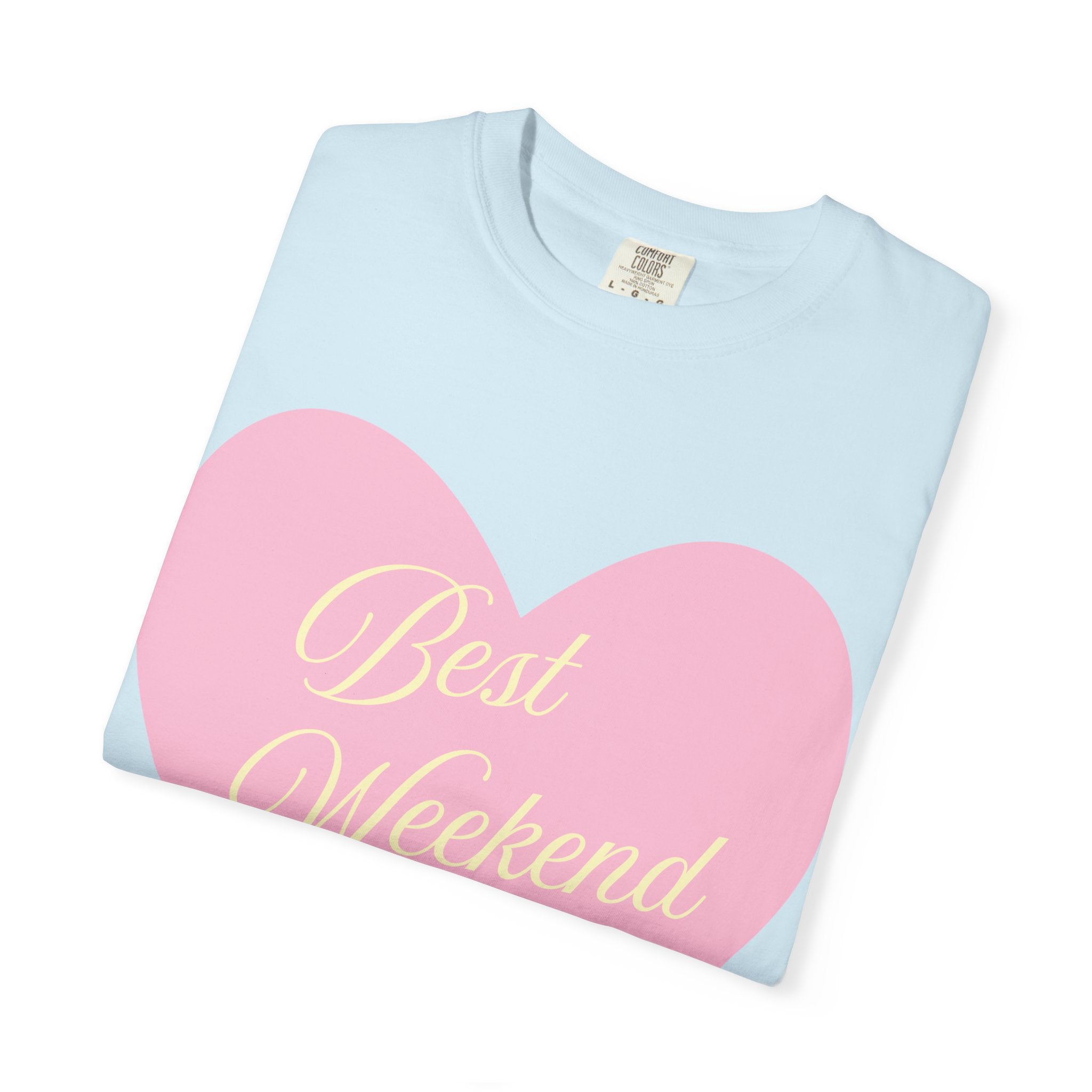 Best Weekend Ever T-shirt