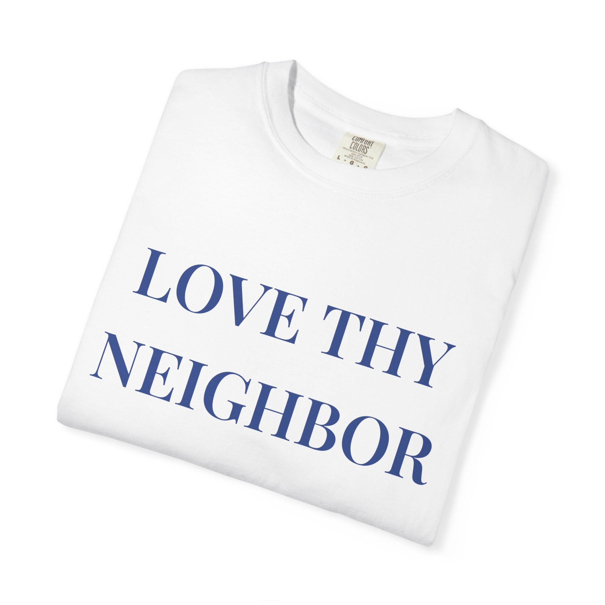 Love Thy Neighbor Unisex T-Shirt