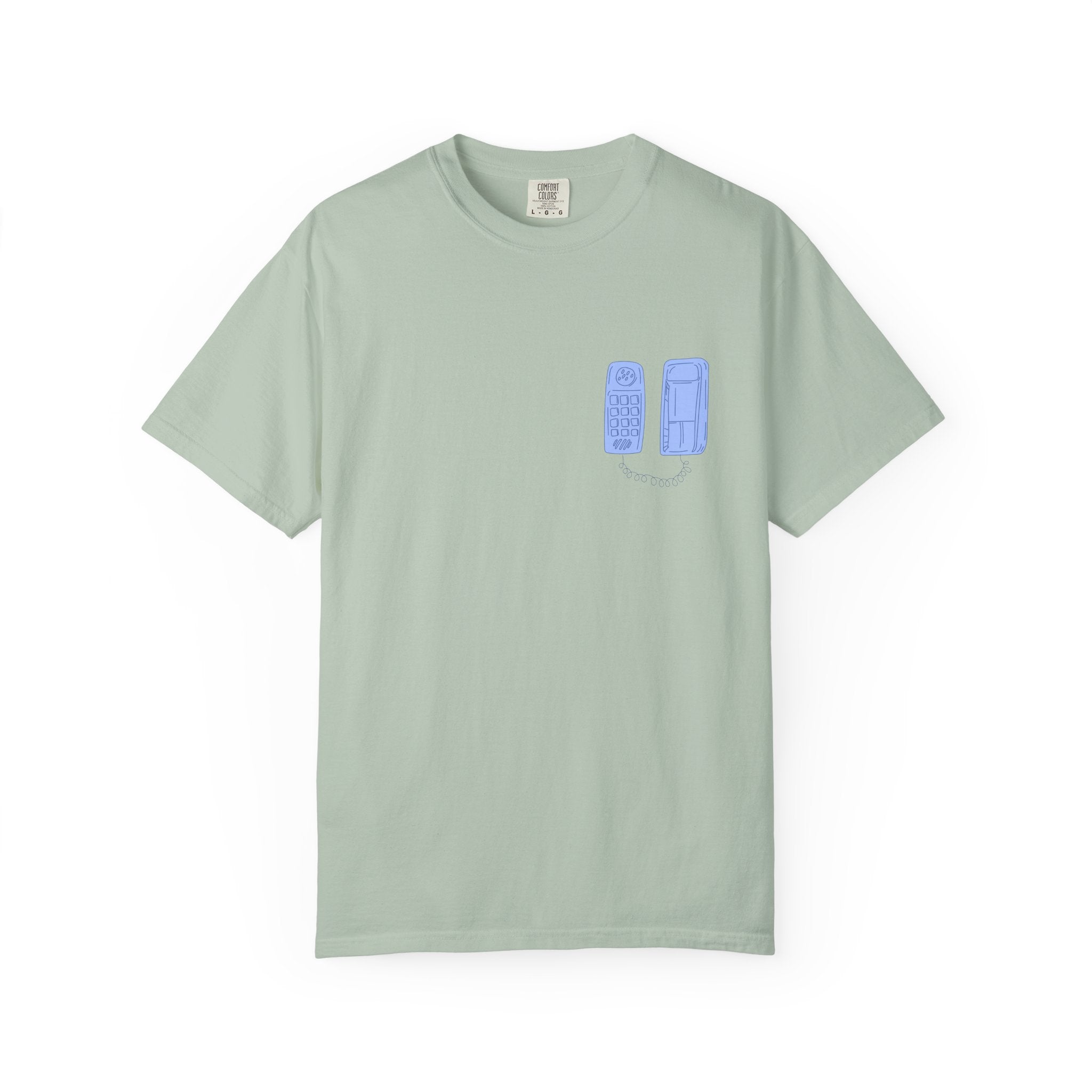 Have You Called Tshirt