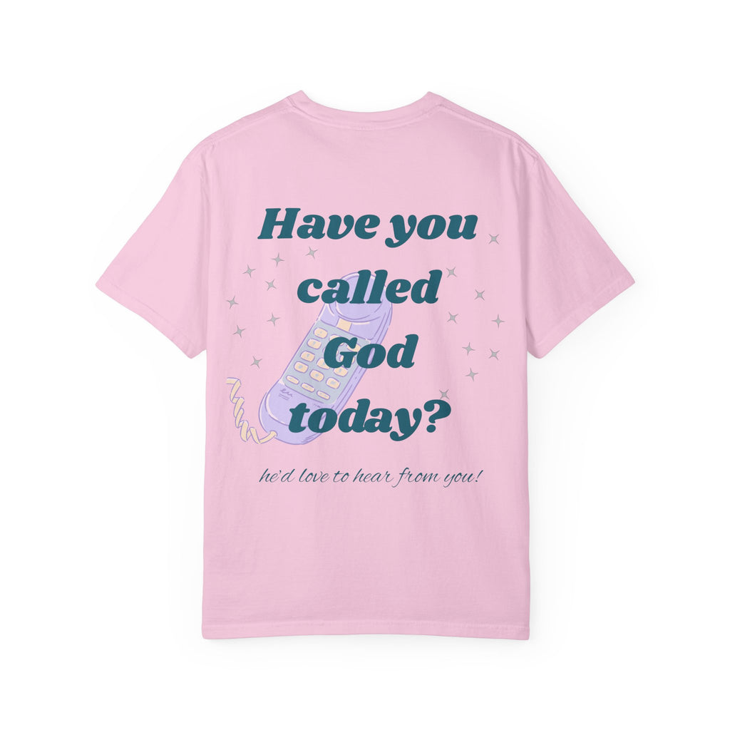 Have You Called Tshirt