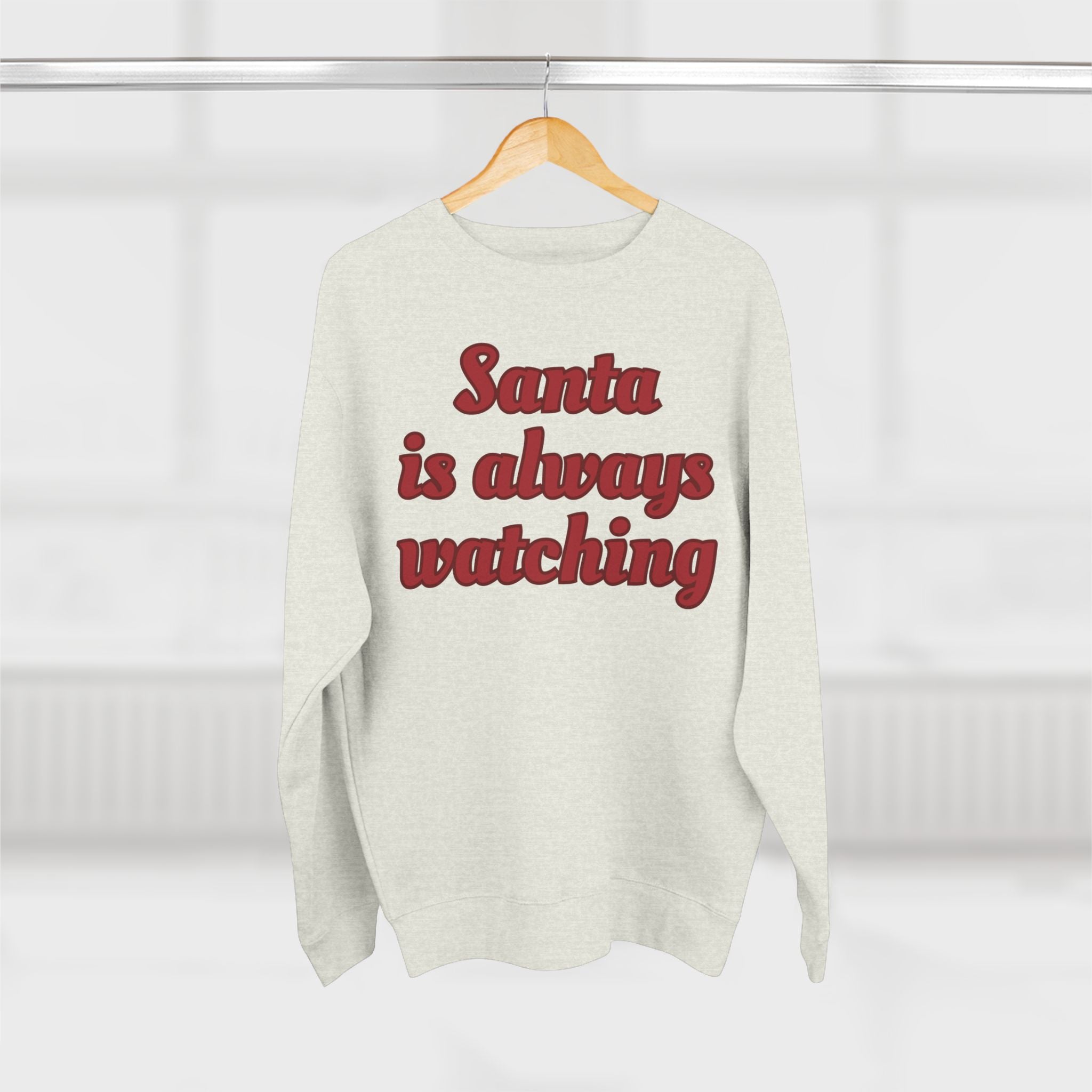 He's Watching Sweatshirt