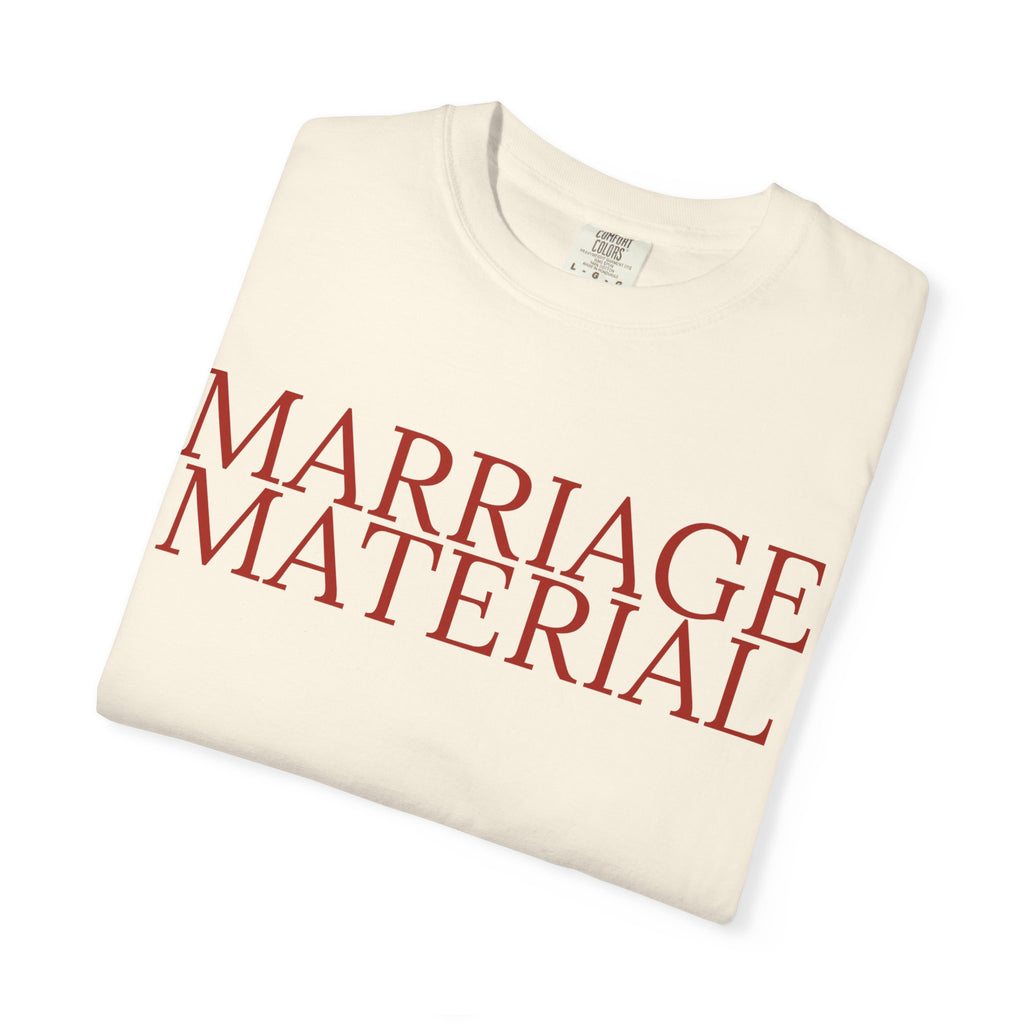 Marriage Material T-Shirt