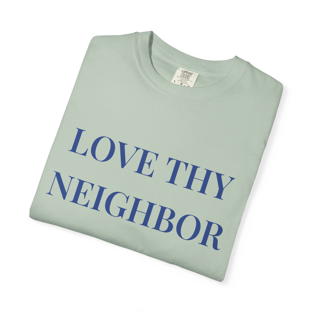 Love Thy Neighbor Unisex T-Shirt