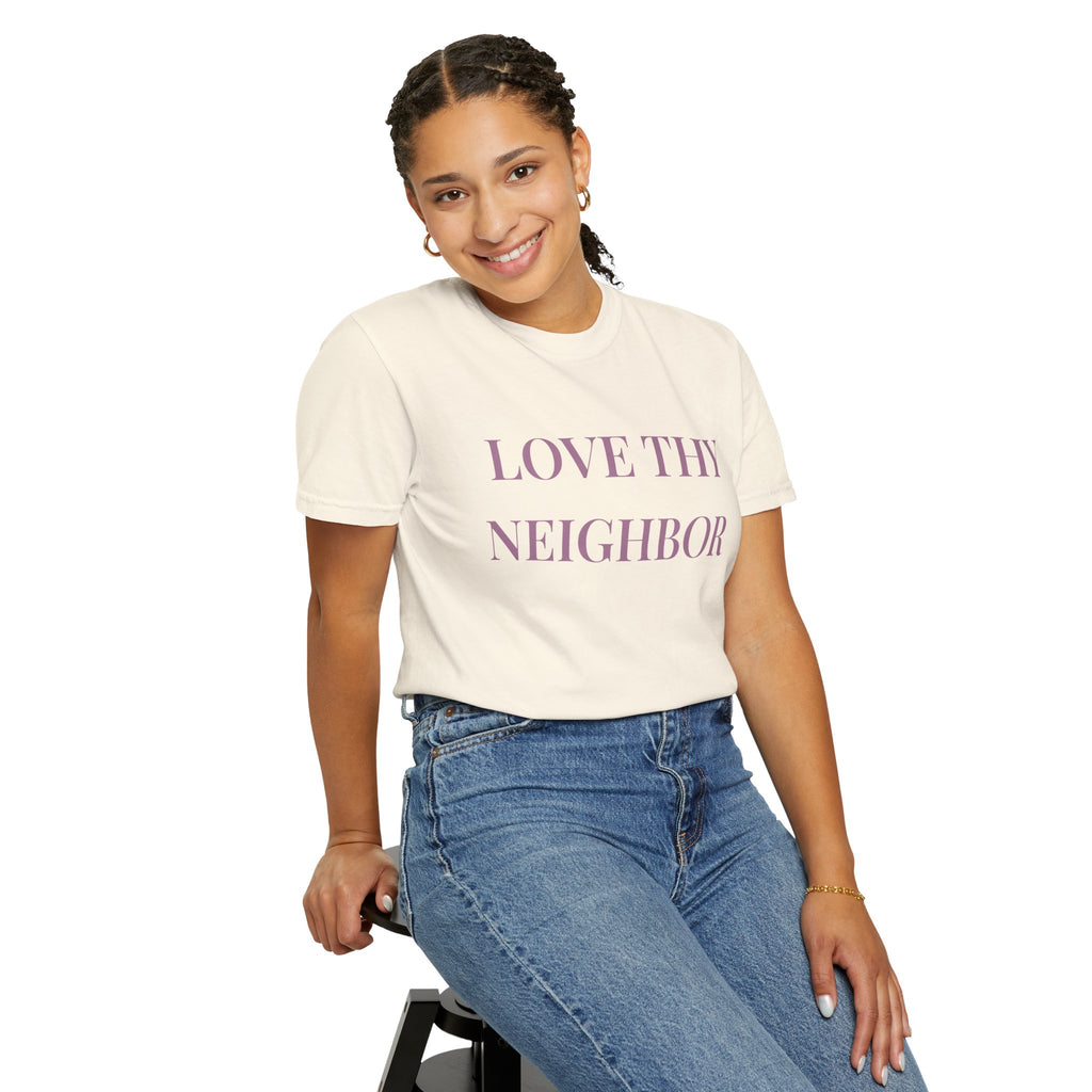 Love Thy Neighbor Tee - Motivational Graphic Shirt
