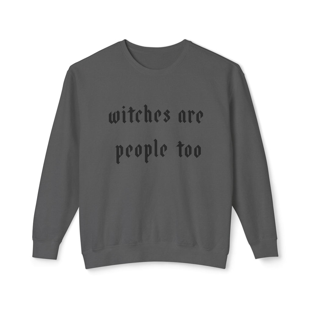 Witches Are People Too Sweatshirt
