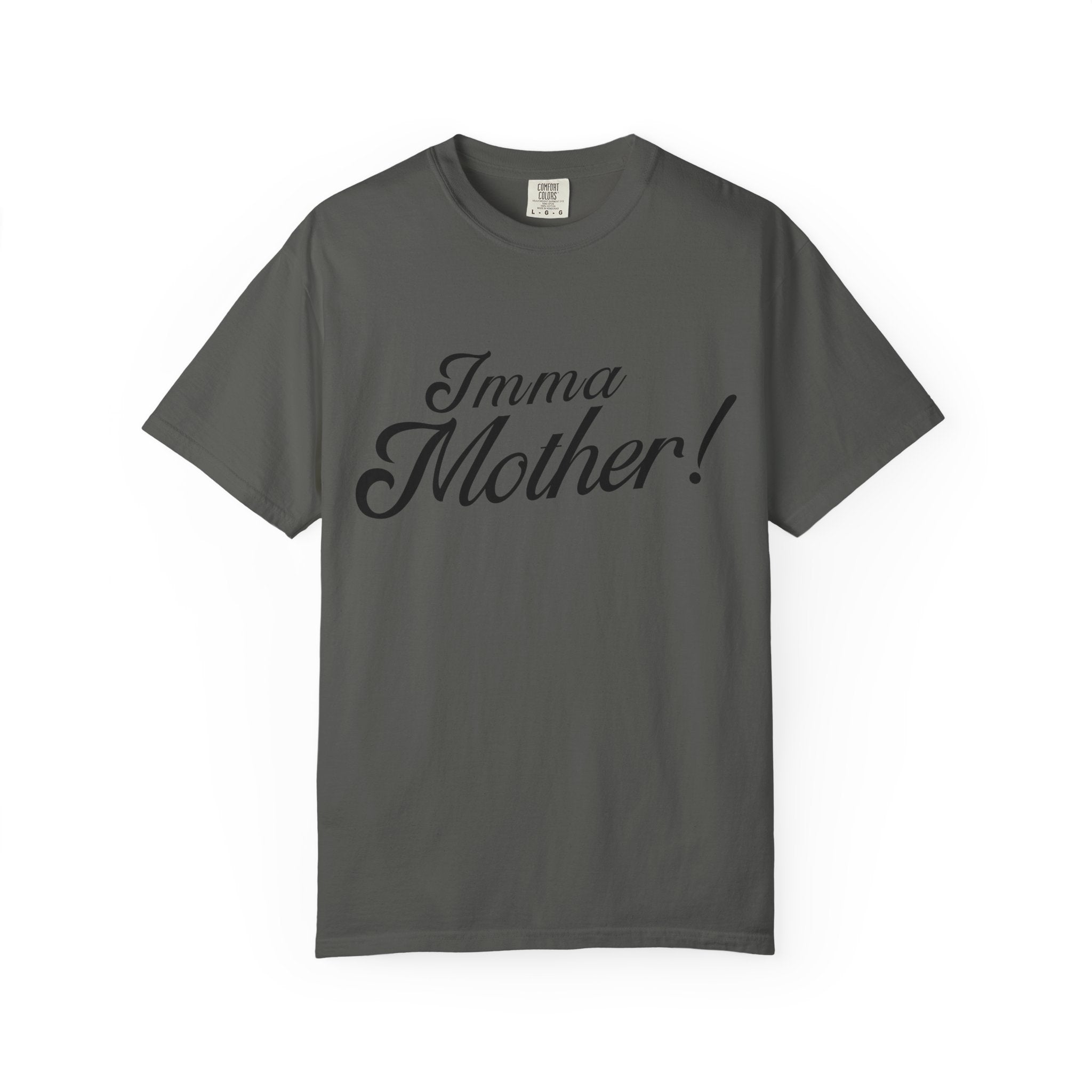 Imma Mother! T-Shirt