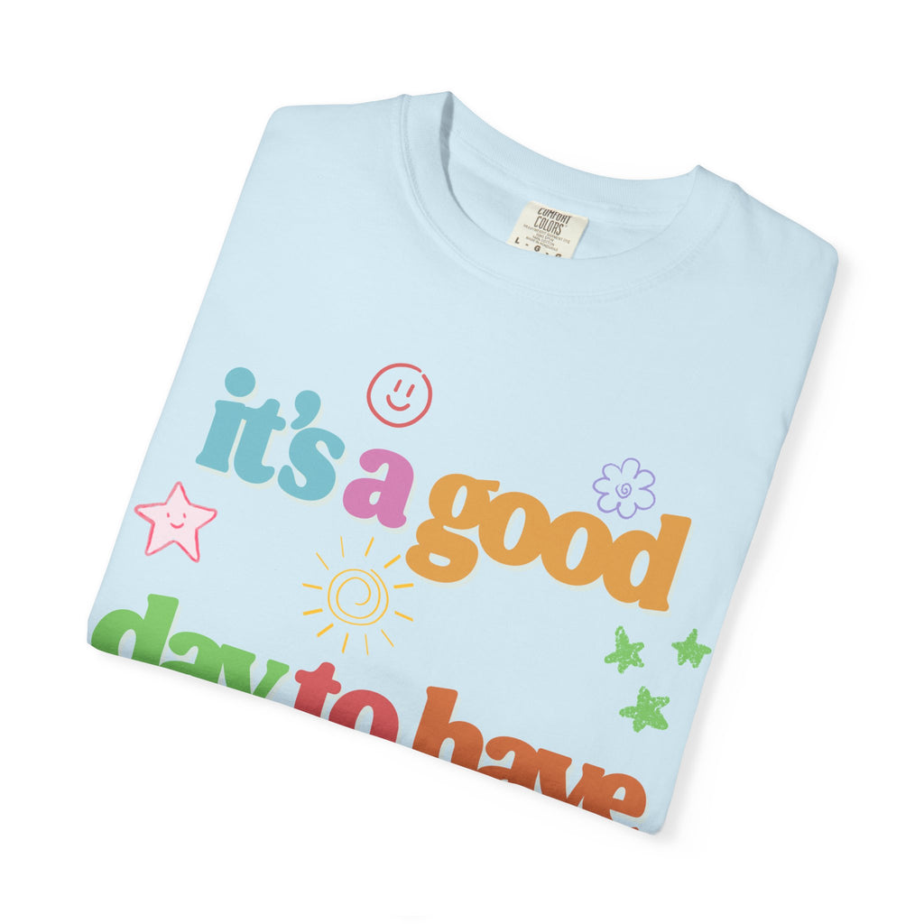 Good Day T shirt