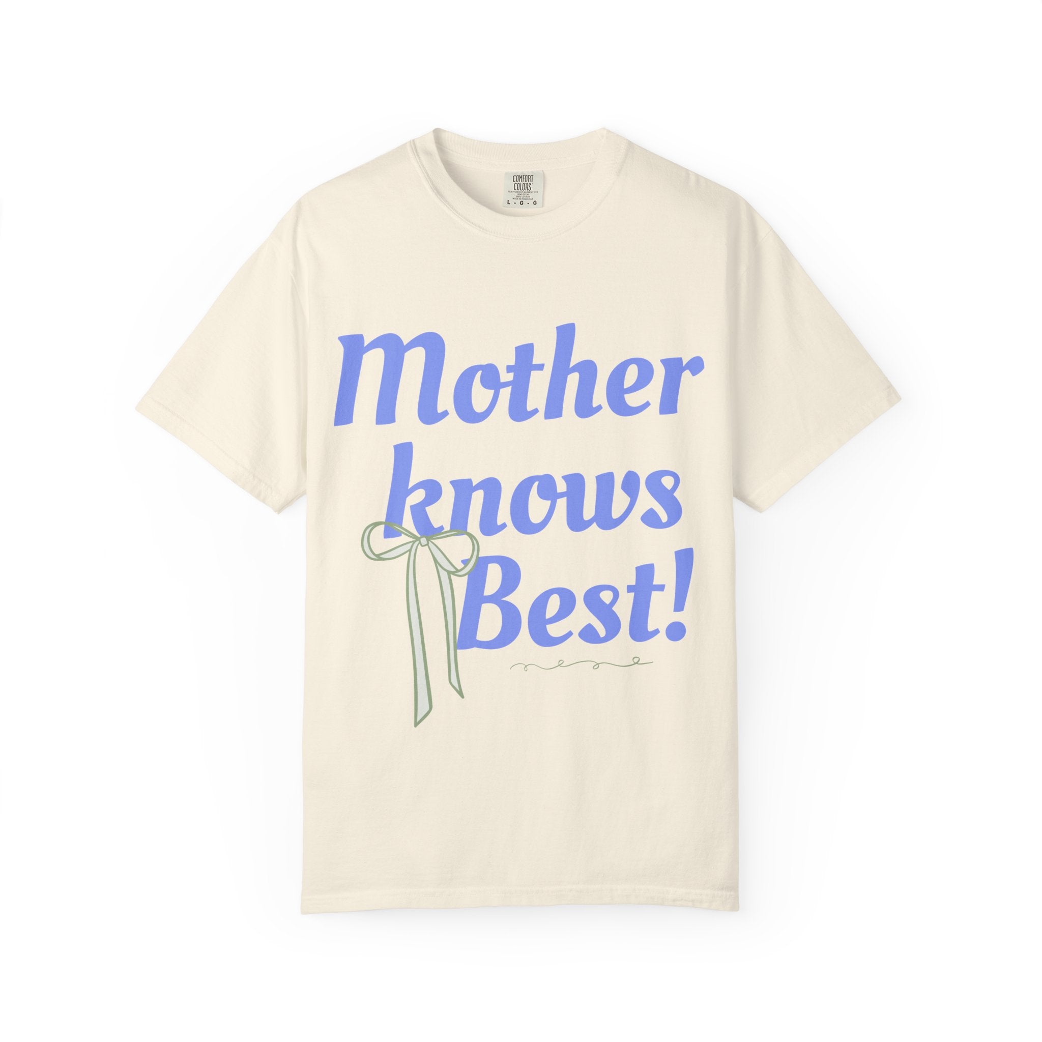 Mother Knows Best Unisex Garment-Dyed T-Shirt