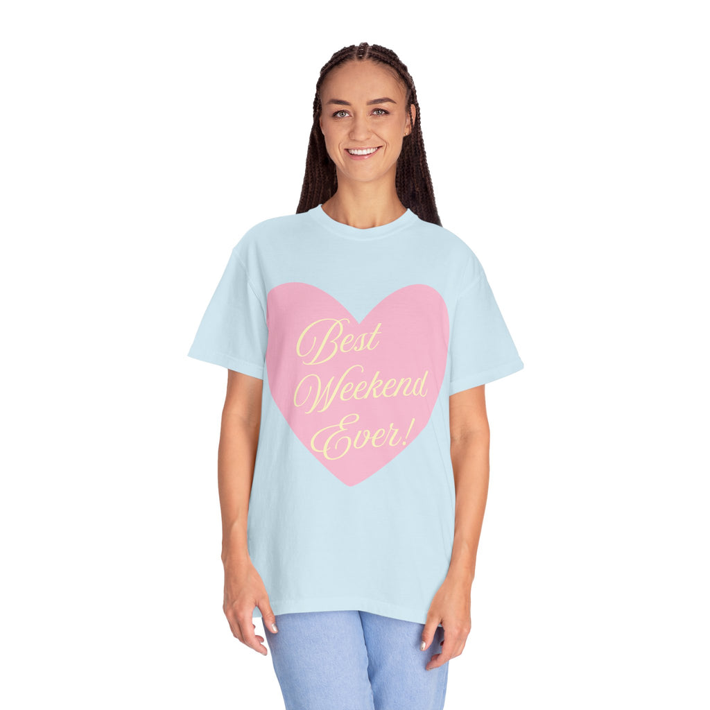 Best Weekend Ever T-shirt