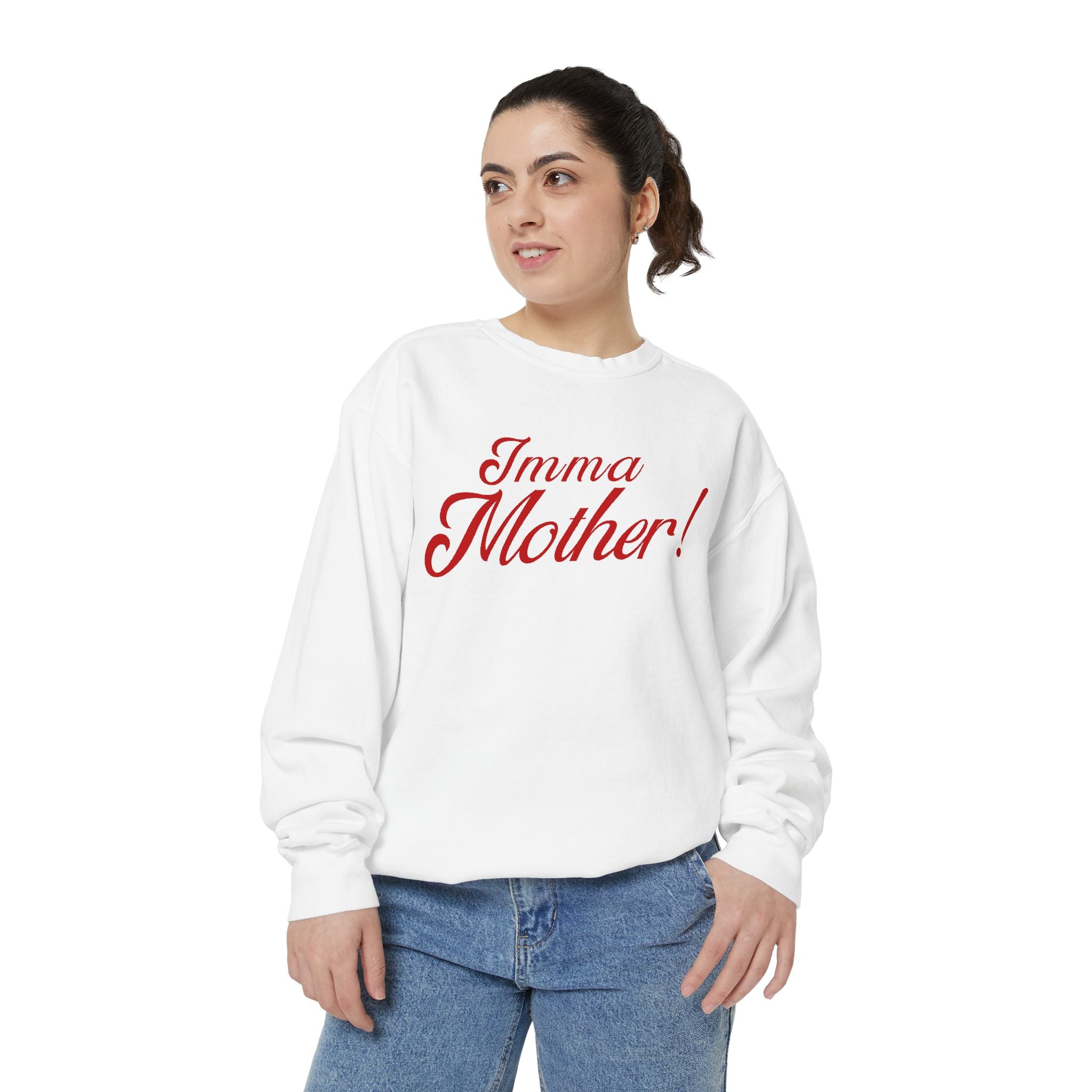 Imma Mother! Garment-Dyed Sweatshirt
