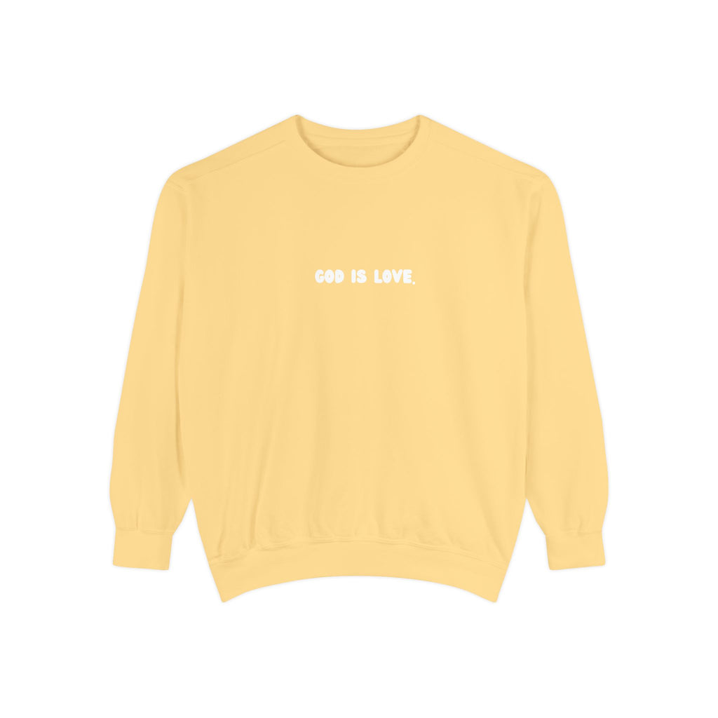 God Is Love Garment-Dyed Sweatshirt