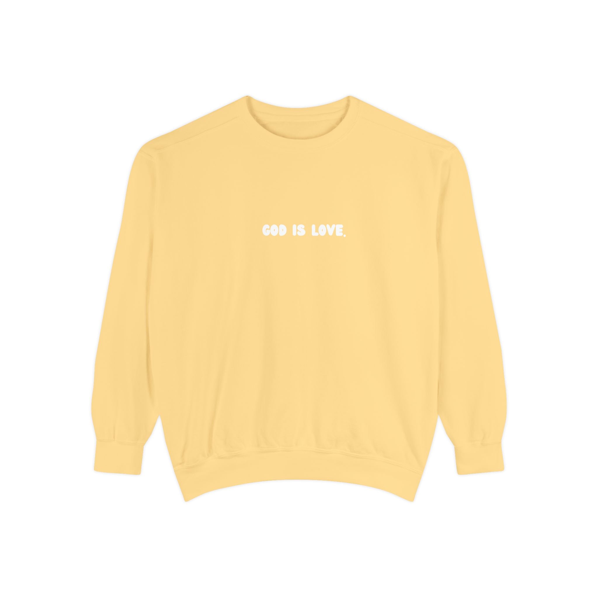 God Is Love Garment-Dyed Sweatshirt
