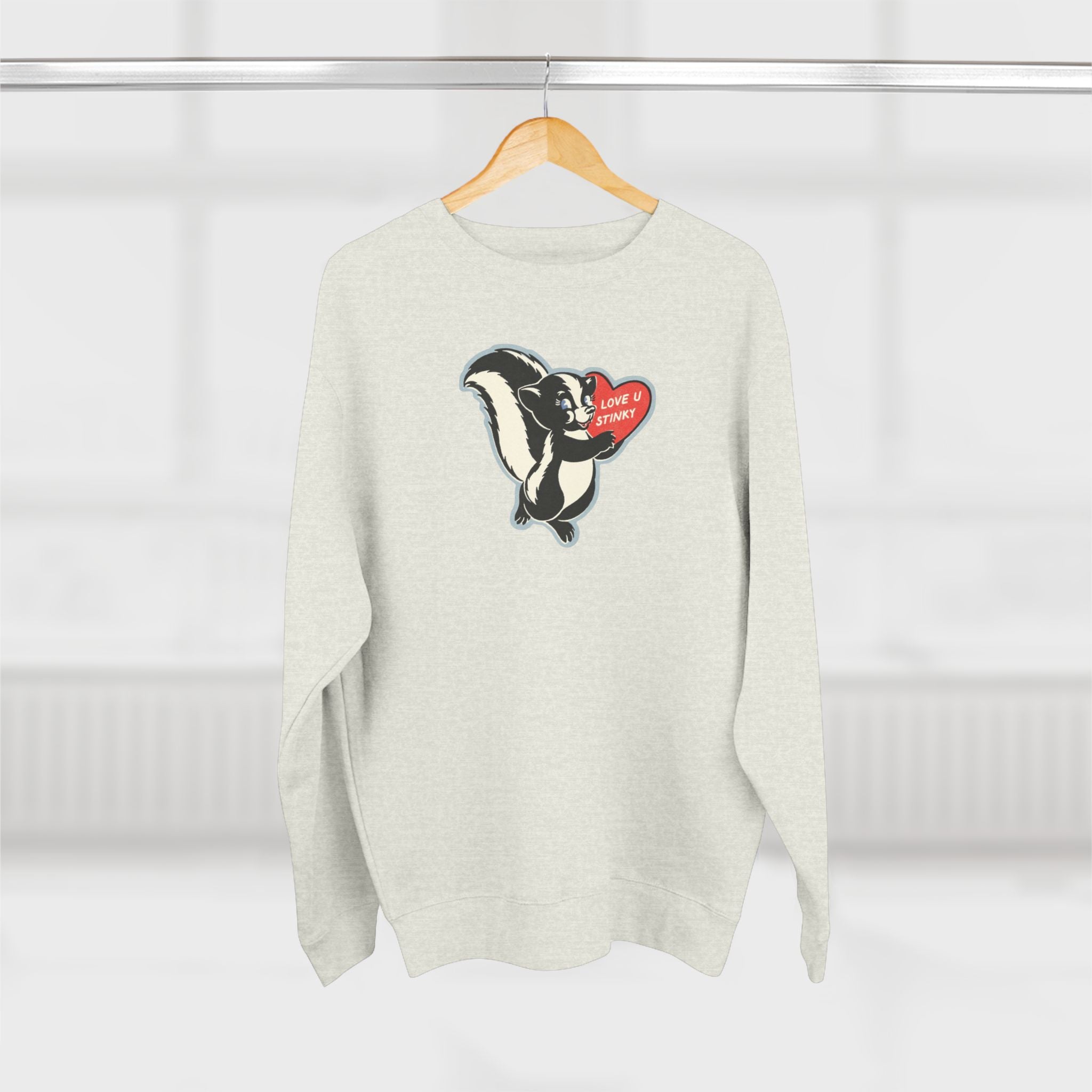 Love you Stinky Sweatshirt