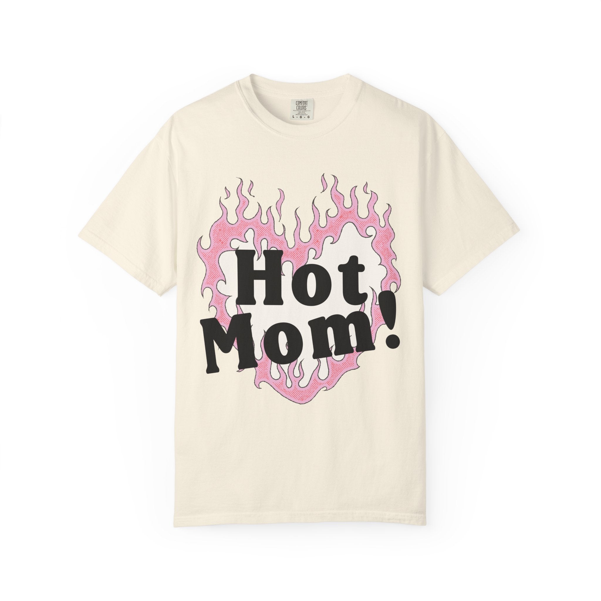 Hot Mom Garment-Dyed T-Shirt