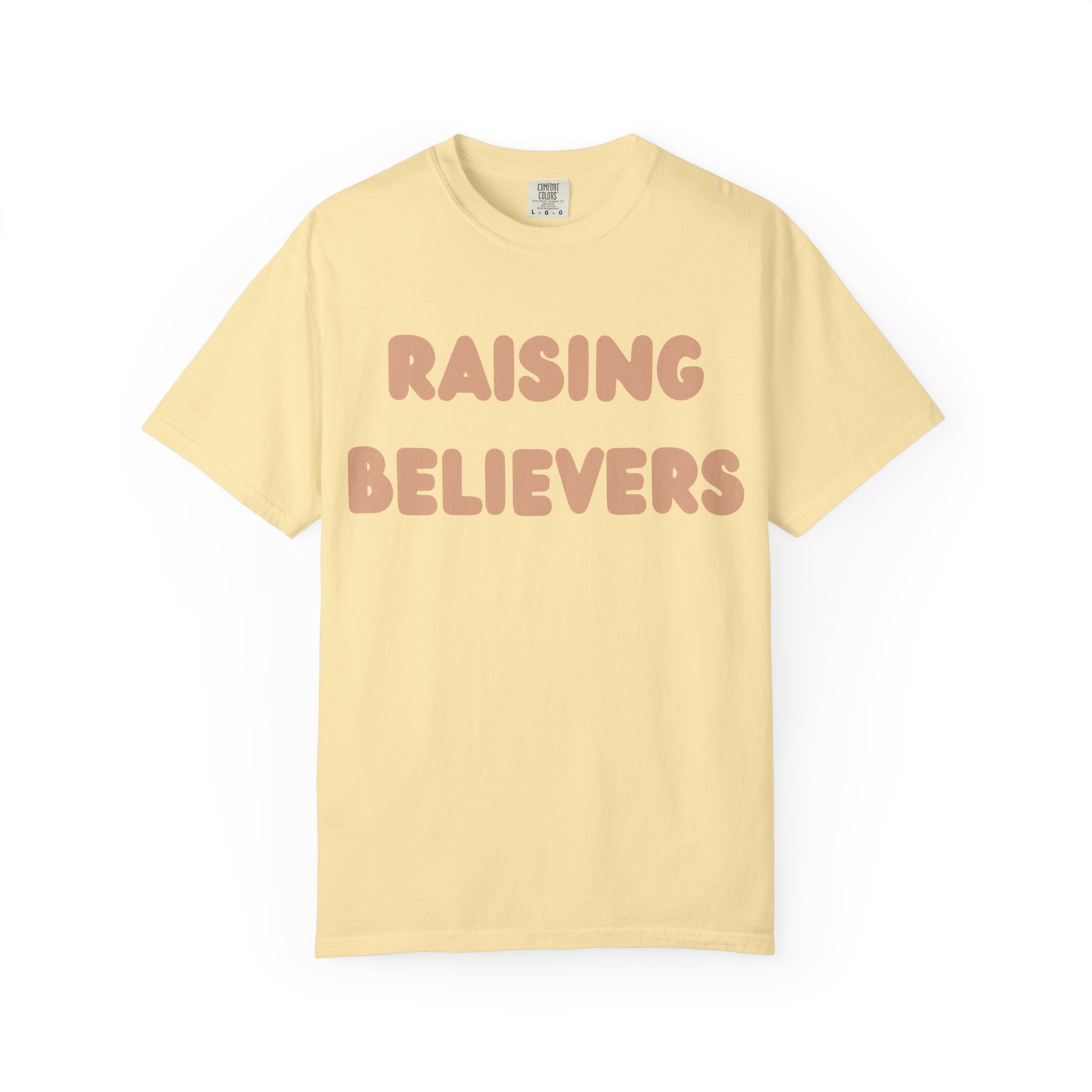 Raising Believers T-Shirt | Unisex Garment-Dyed Tee for Faith & Inspiration