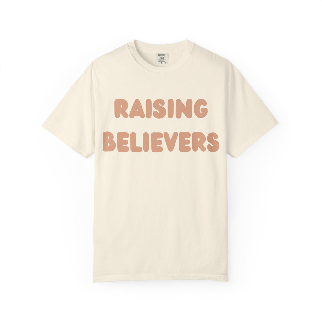 Raising Believers T-Shirt | Unisex Garment-Dyed Tee for Faith & Inspiration