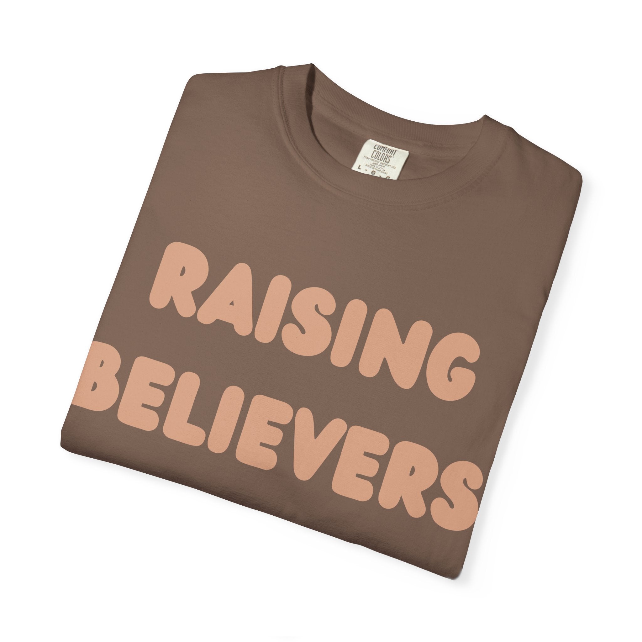 Raising Believers T-Shirt | Unisex Garment-Dyed Tee for Faith & Inspiration