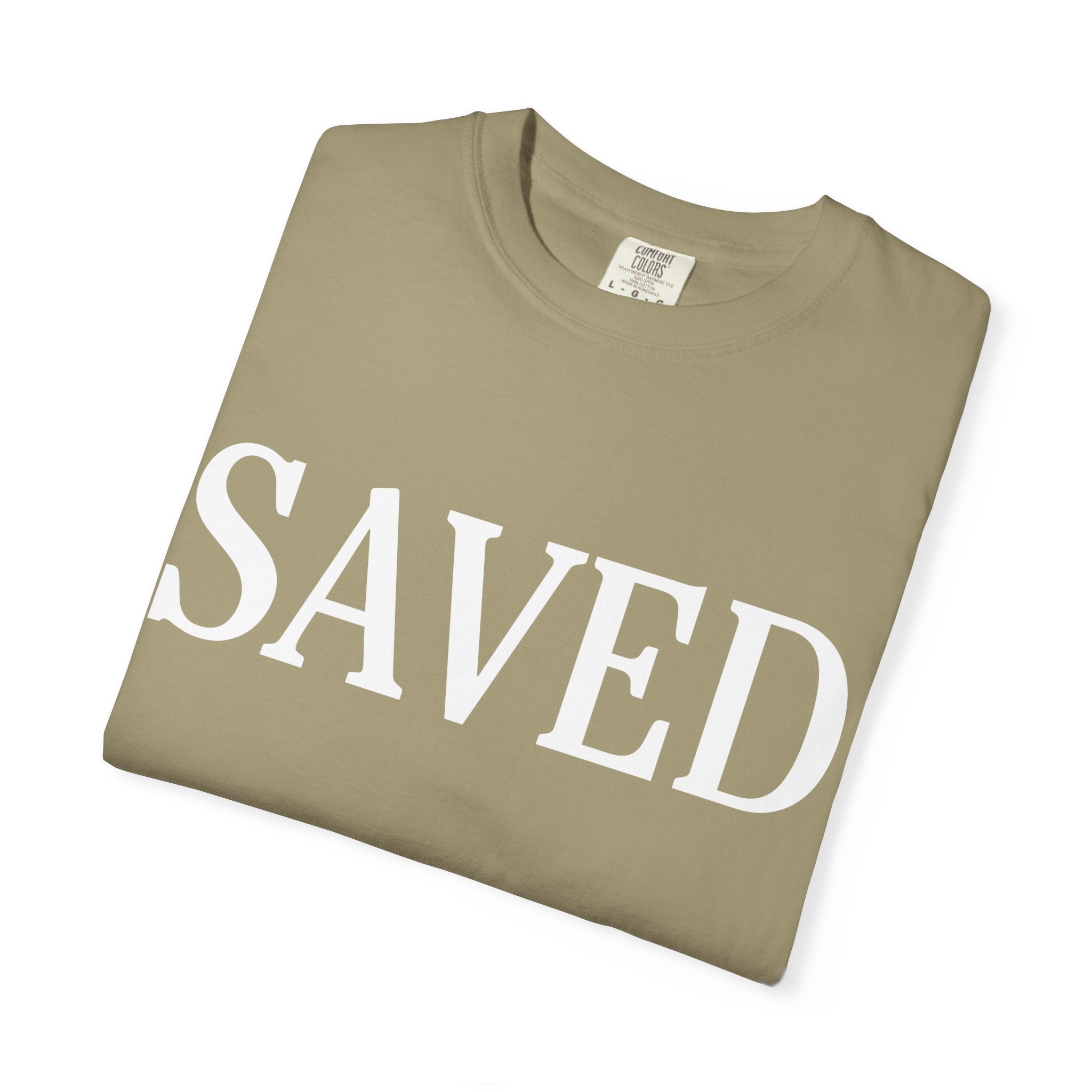 Saved Unisex Garment-Dyed T-Shirt, Inspirational Tee, Faith Shirt