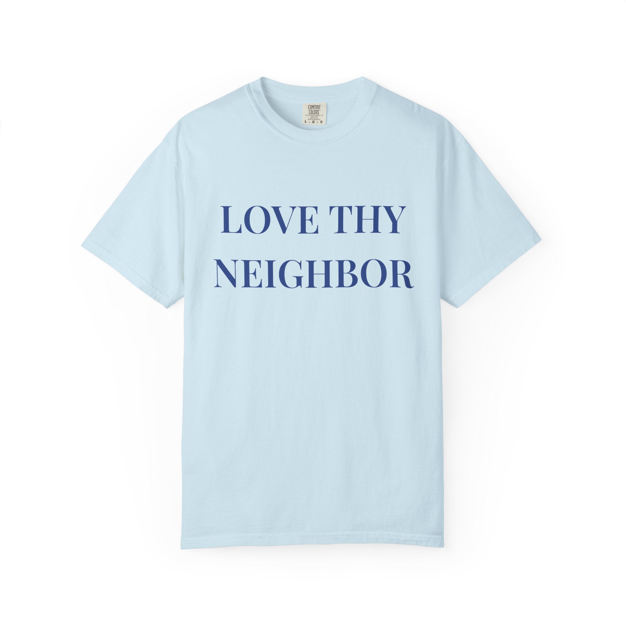 Love Thy Neighbor Unisex T-Shirt