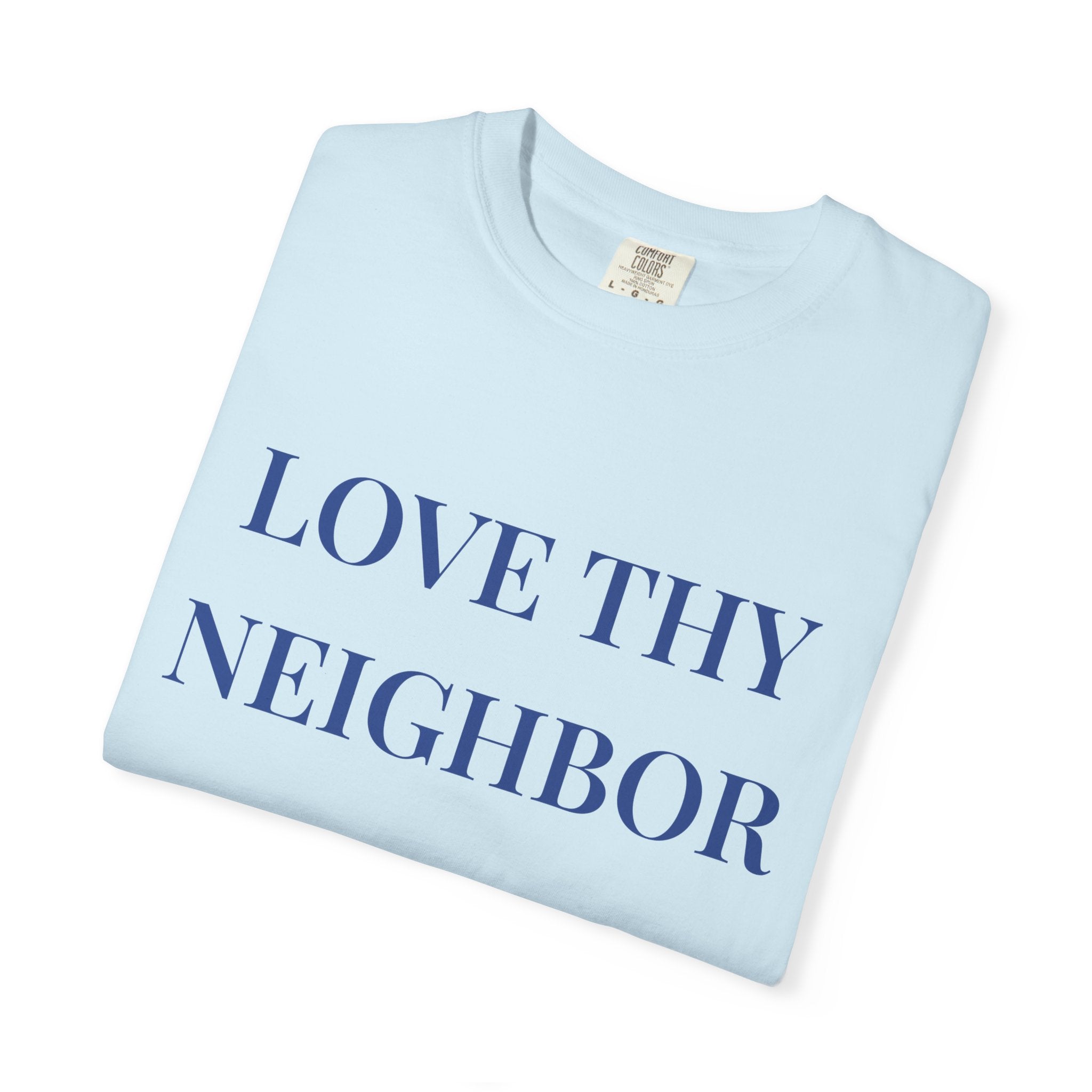Love Thy Neighbor Unisex T-Shirt