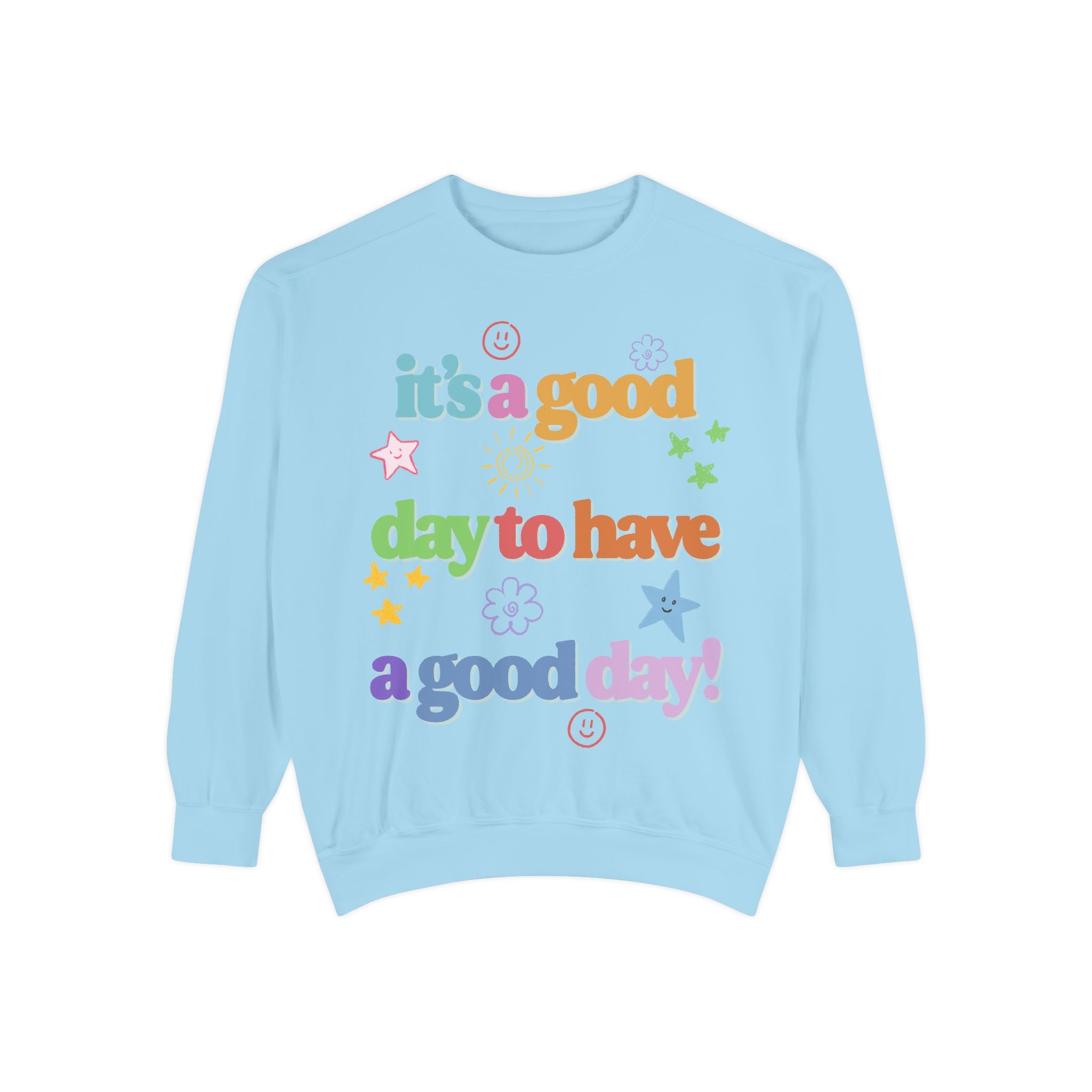 Good Day Sweatshirt