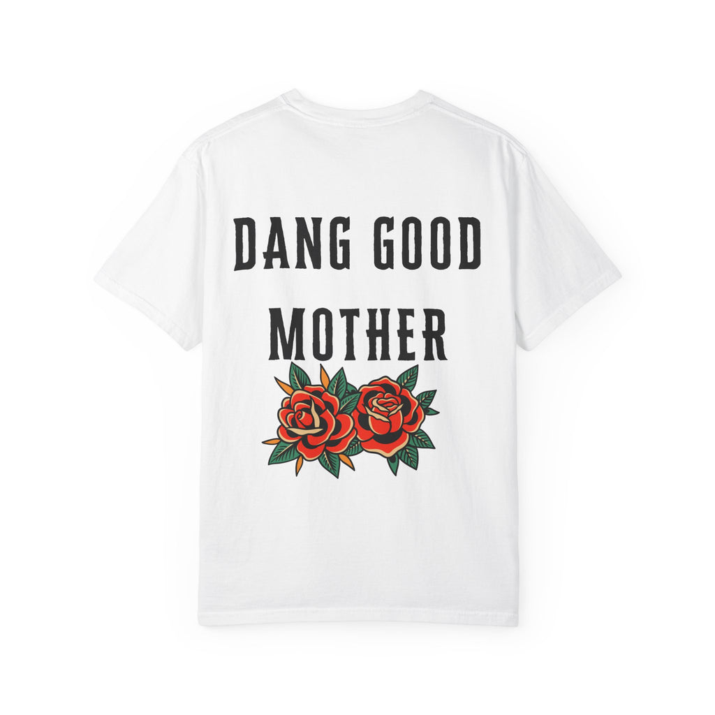 Punk - Dang Good Mother Garment-Dyed T-Shirt