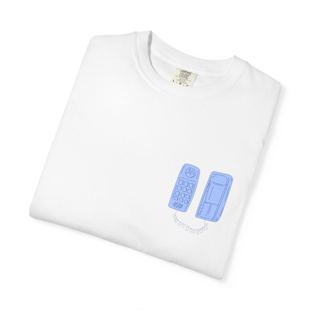 Have You Called Tshirt
