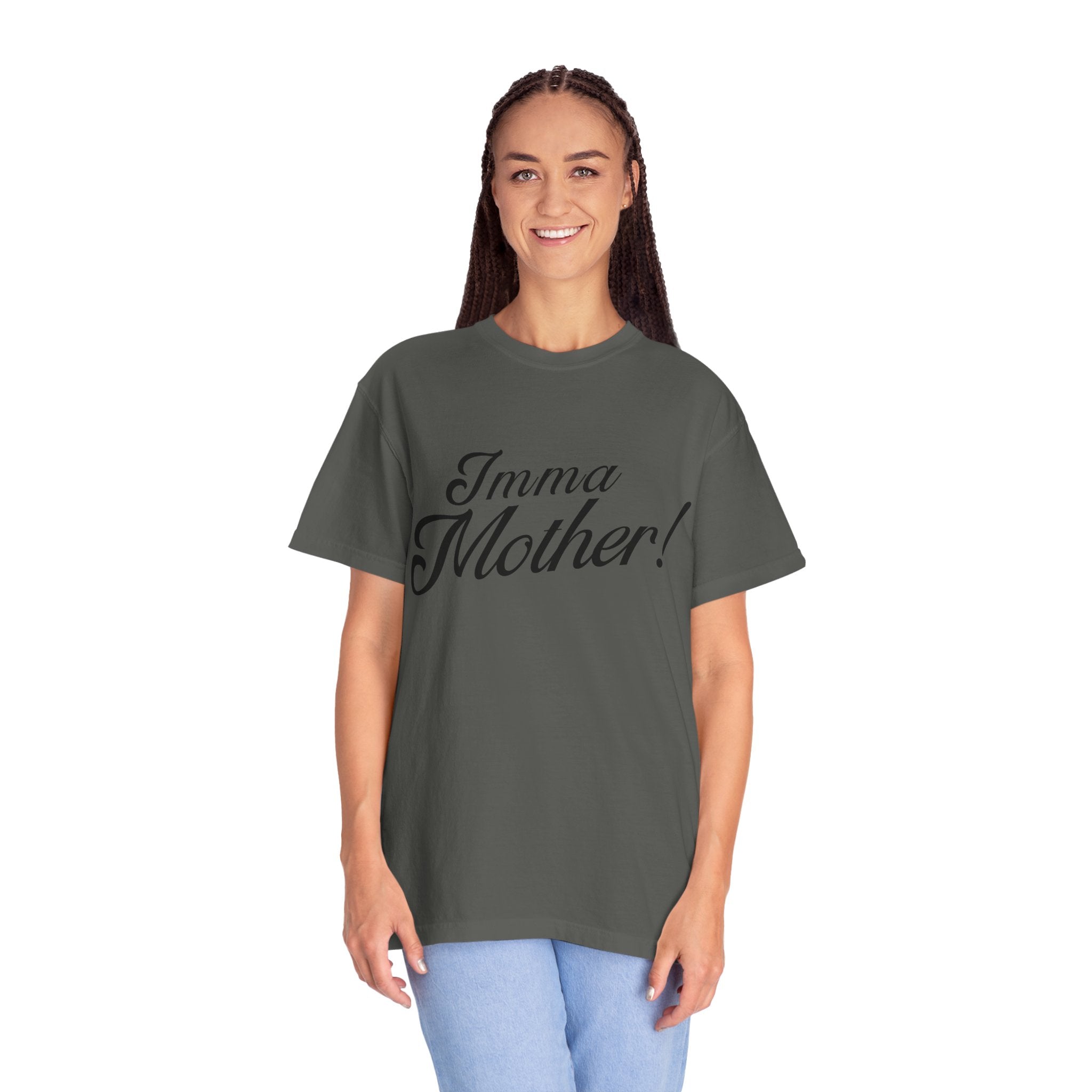 Imma Mother! T-Shirt