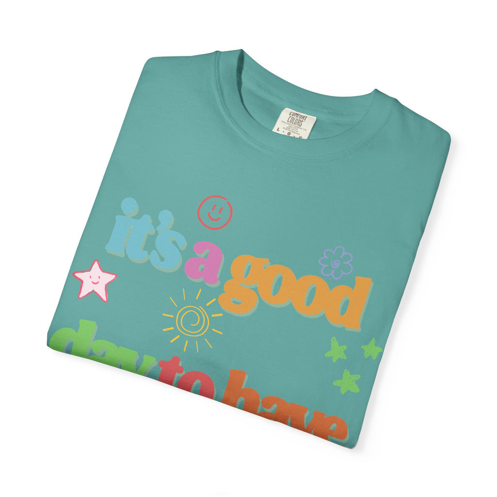 Good Day T shirt