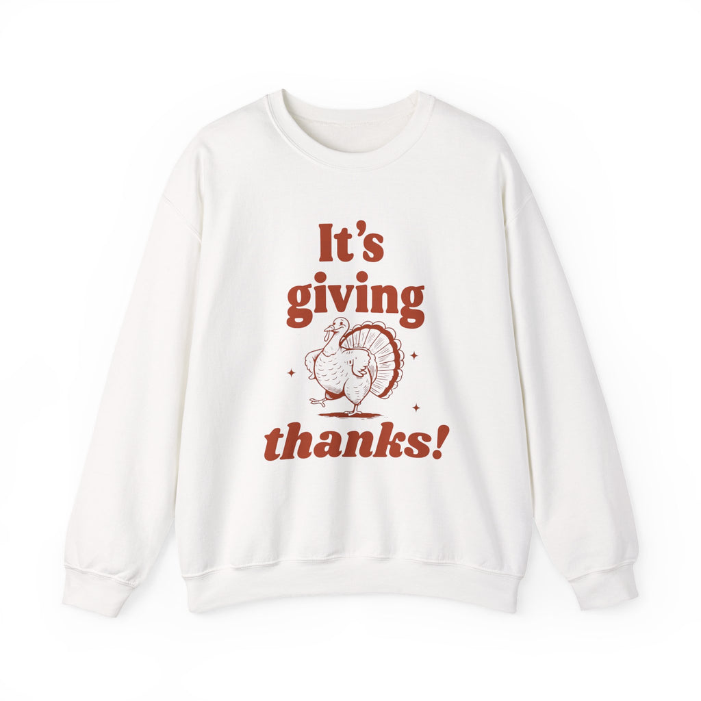 Sweatshirt — "It's Giving Thanks!" Thanksgiving Turkey Cozy Crewneck
