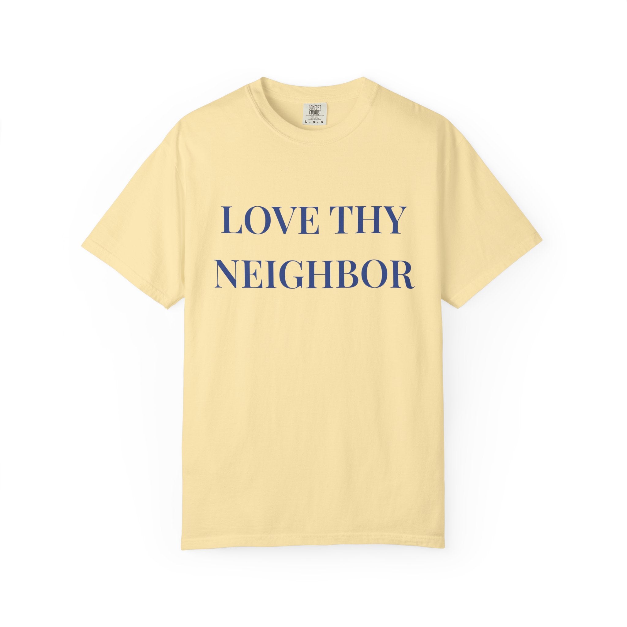 Love Thy Neighbor Unisex T-Shirt