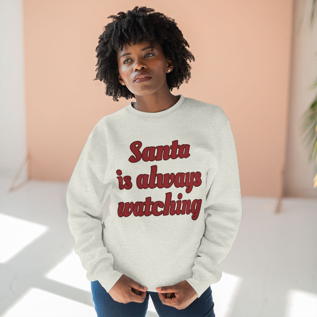 He's Watching Sweatshirt