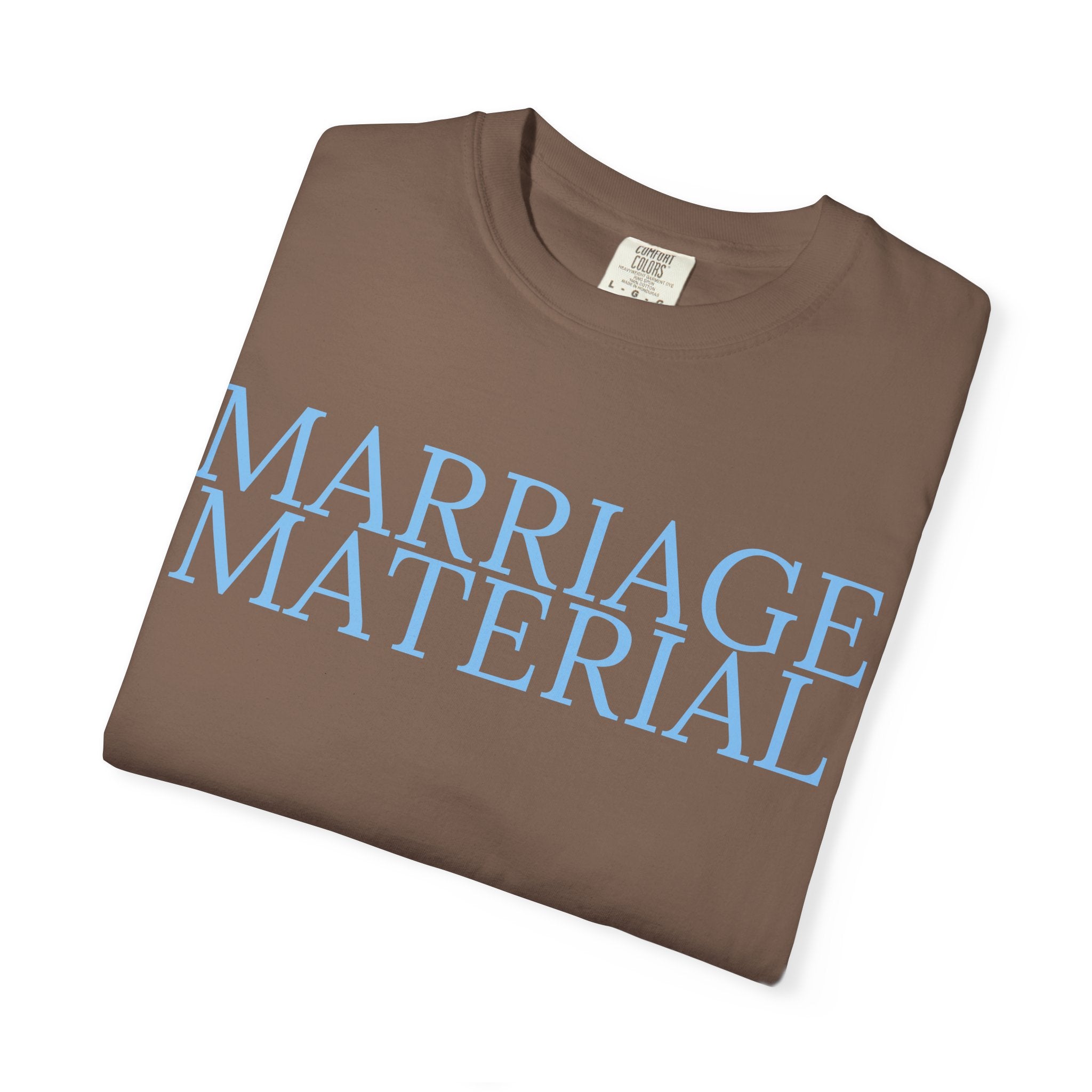 Marriage Material T-Shirt