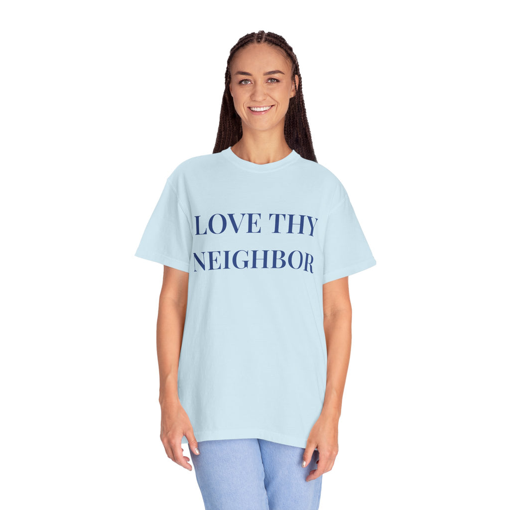 Love Thy Neighbor Unisex T-Shirt