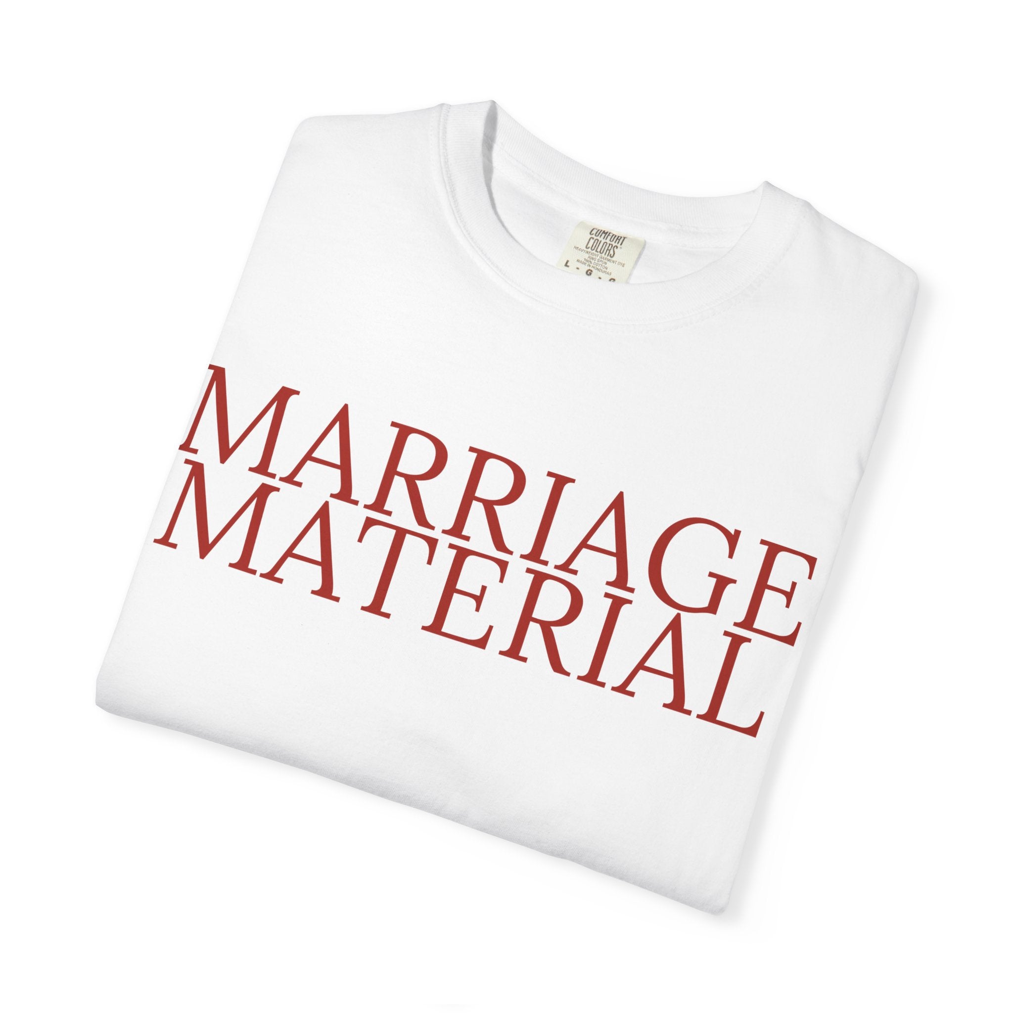 Marriage Material T-Shirt