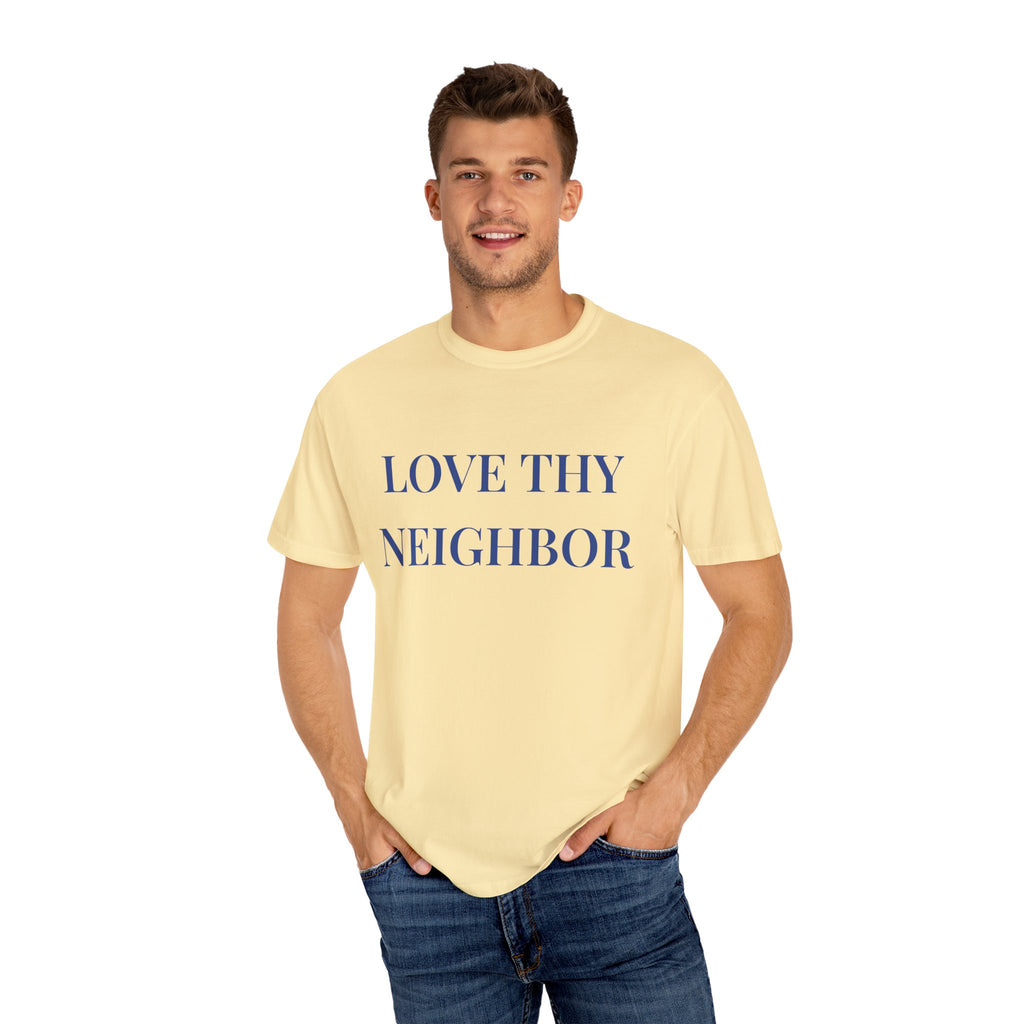 Love Thy Neighbor Unisex T-Shirt