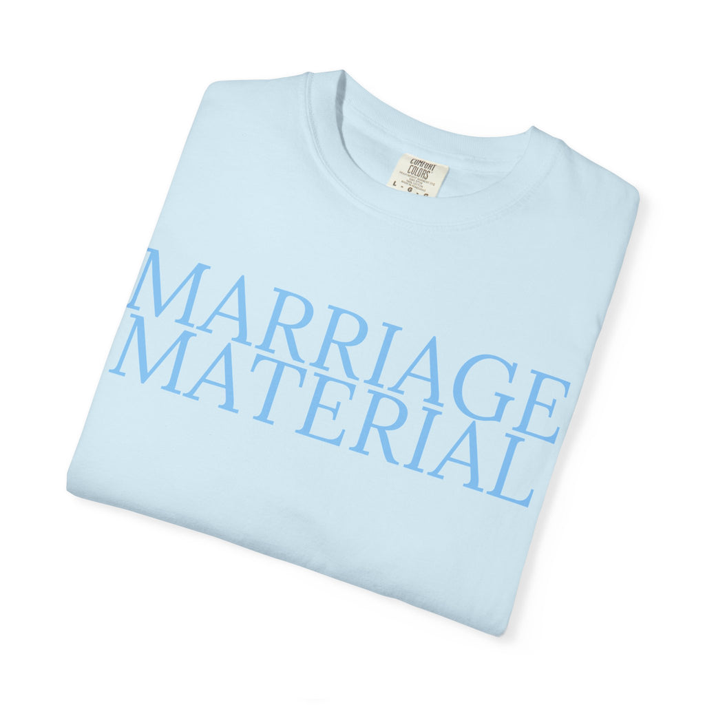 Marriage Material T-Shirt