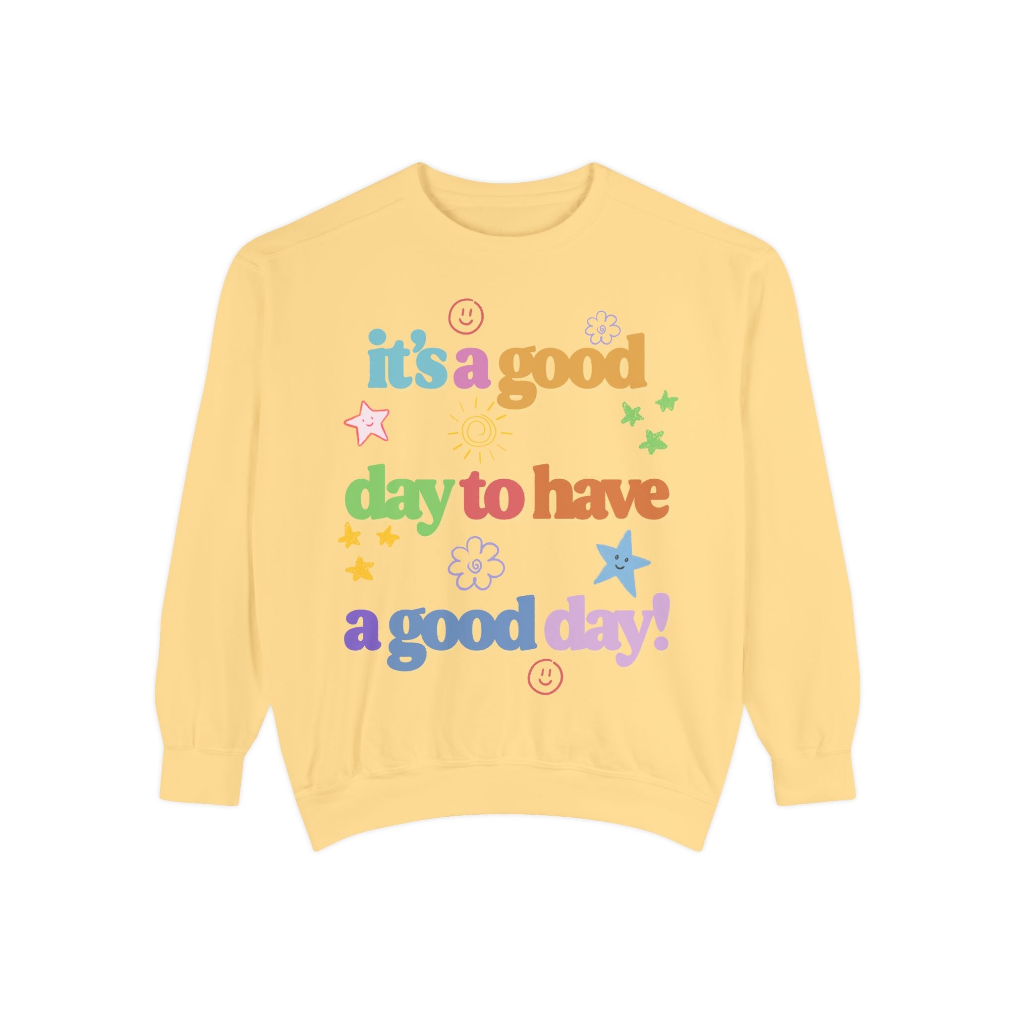 Good Day Sweatshirt