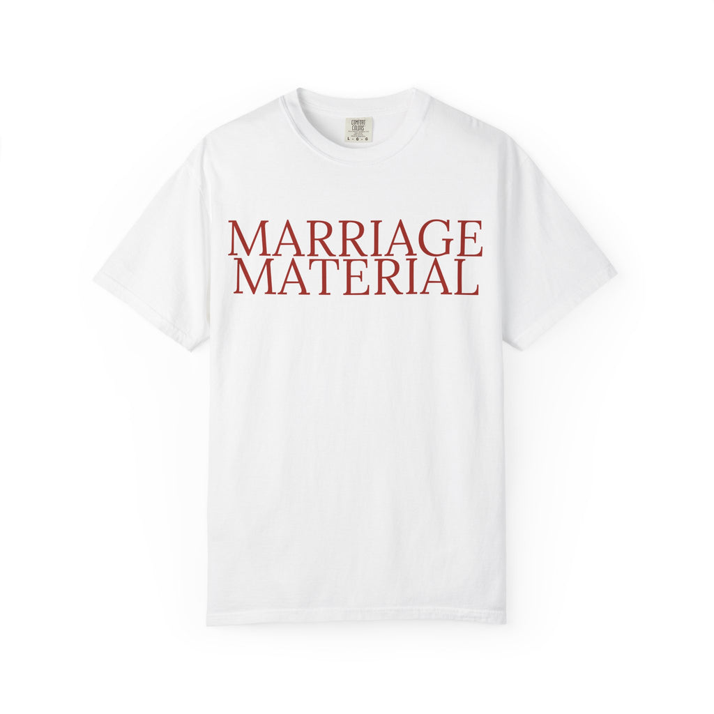 Marriage Material T-Shirt