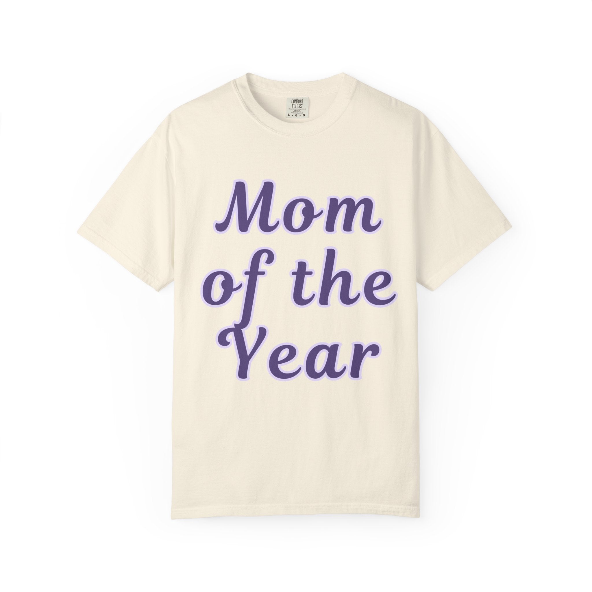 Mom of the Year Garment-Dyed T-shirt