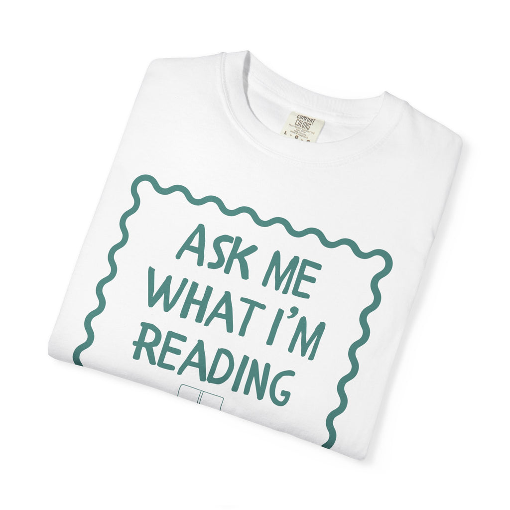 Ask What I'm Reading T-Shirt