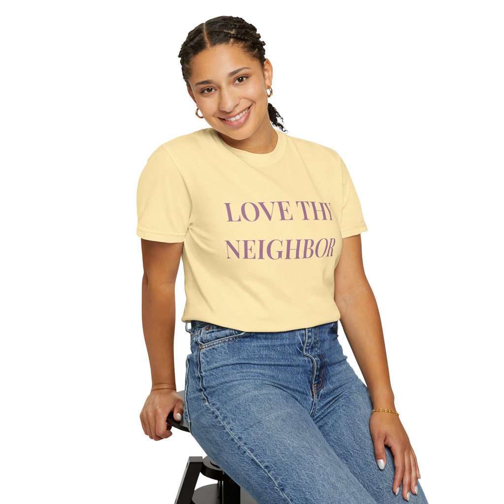 Love Thy Neighbor Tee - Motivational Graphic Shirt