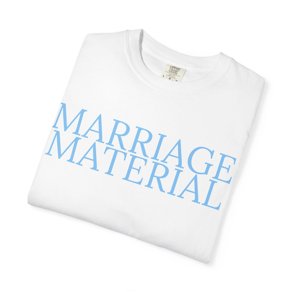 Marriage Material T-Shirt