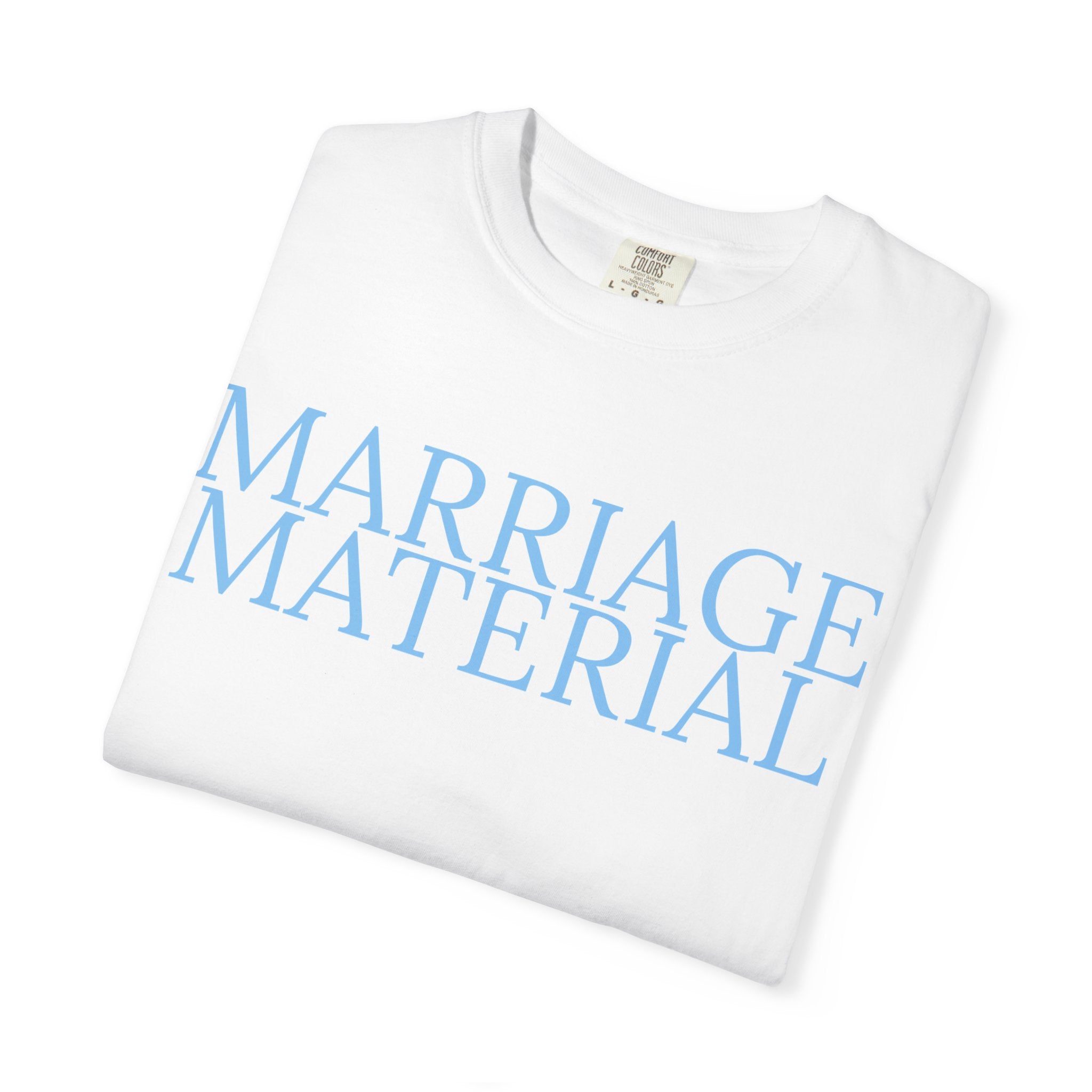 Marriage Material T-Shirt
