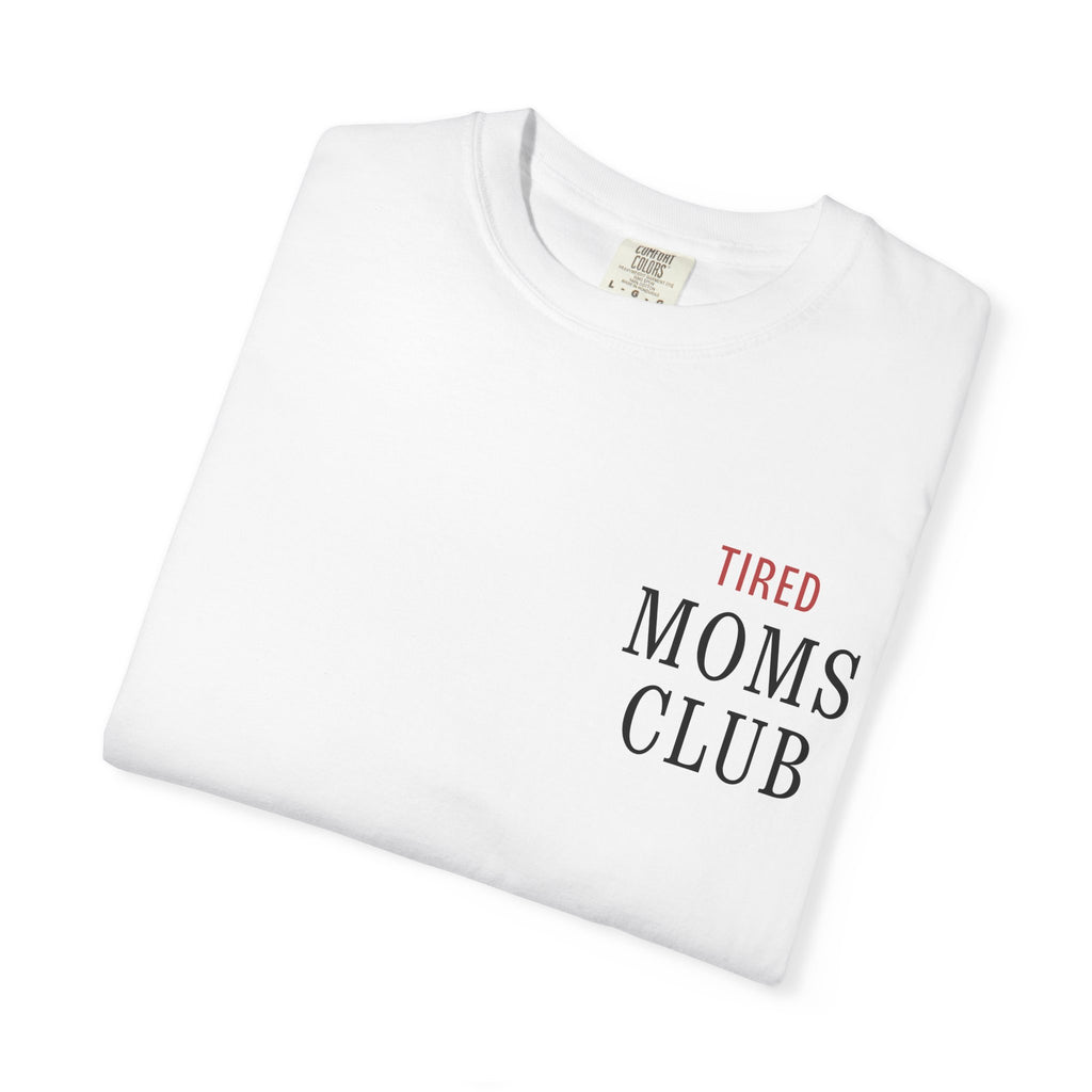 Tired Moms Club T-Shirt