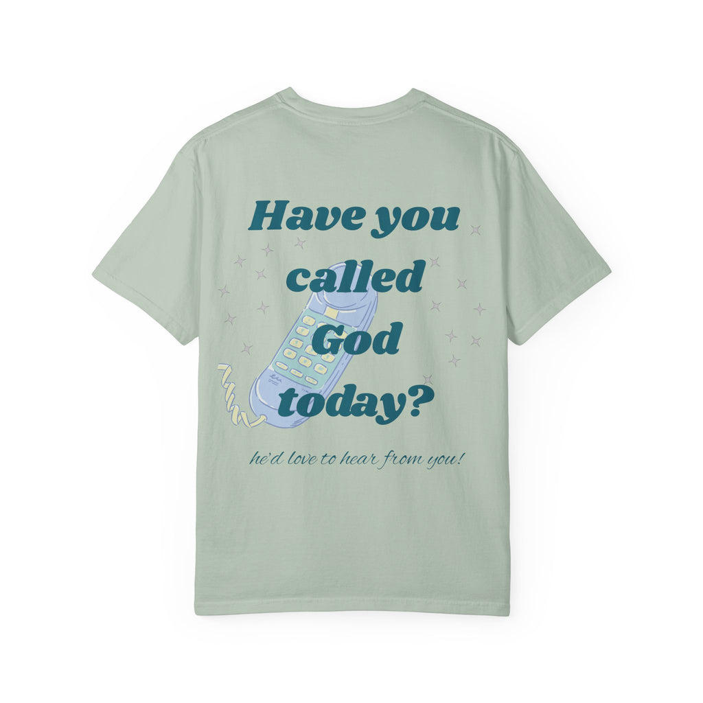Have You Called Tshirt
