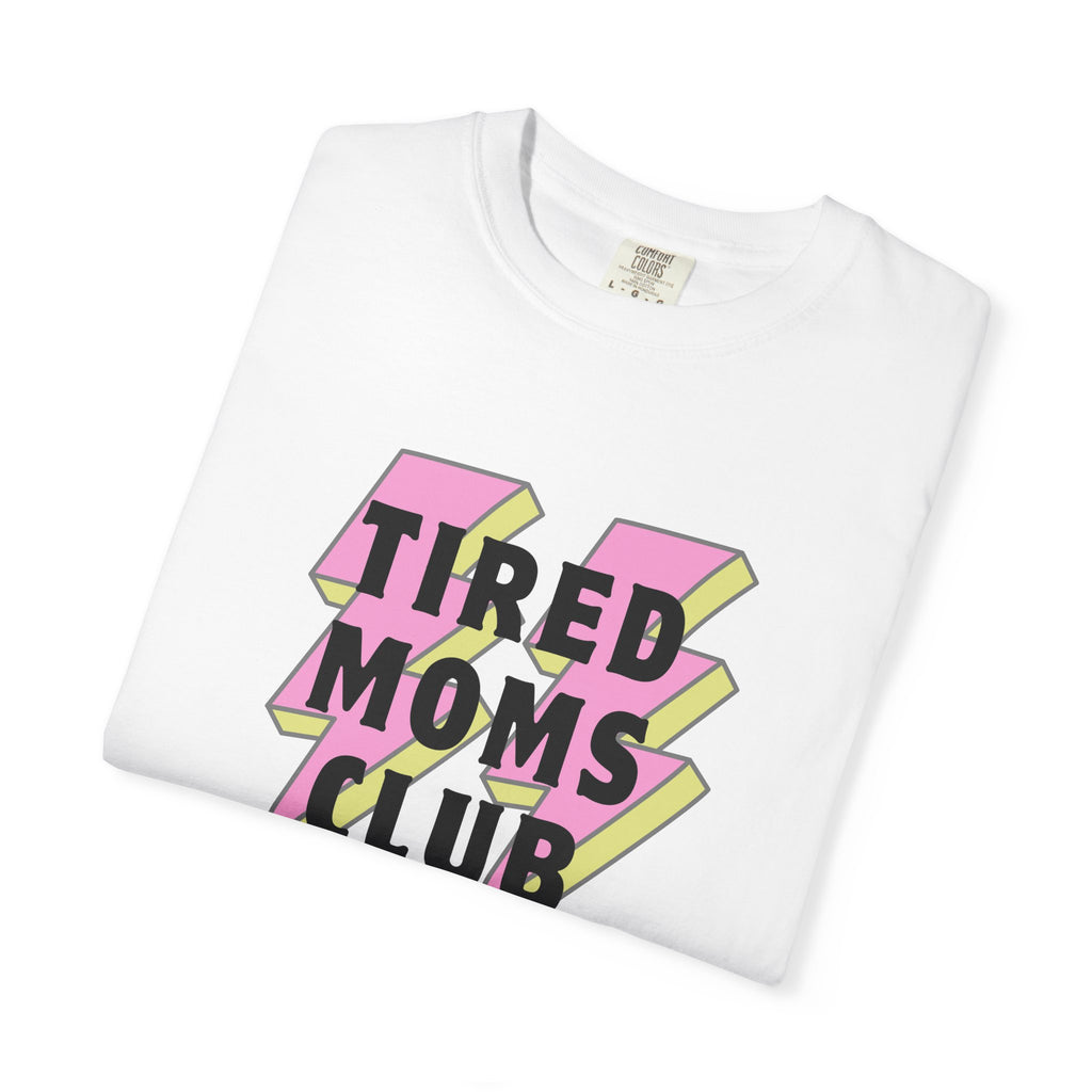 Tired Moms Club T-Shirt