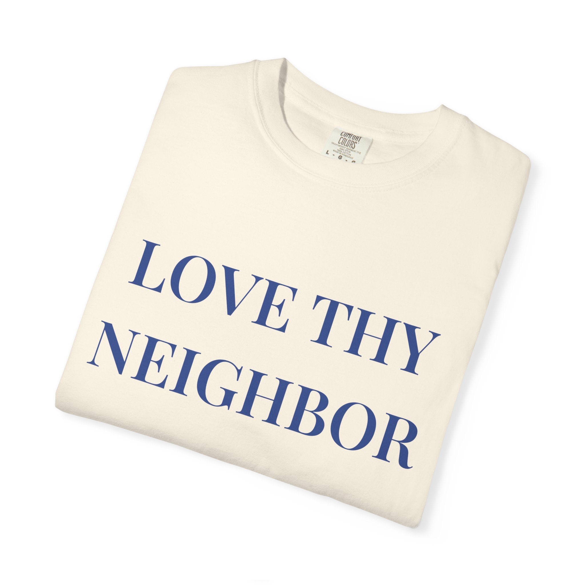 Love Thy Neighbor Unisex T-Shirt