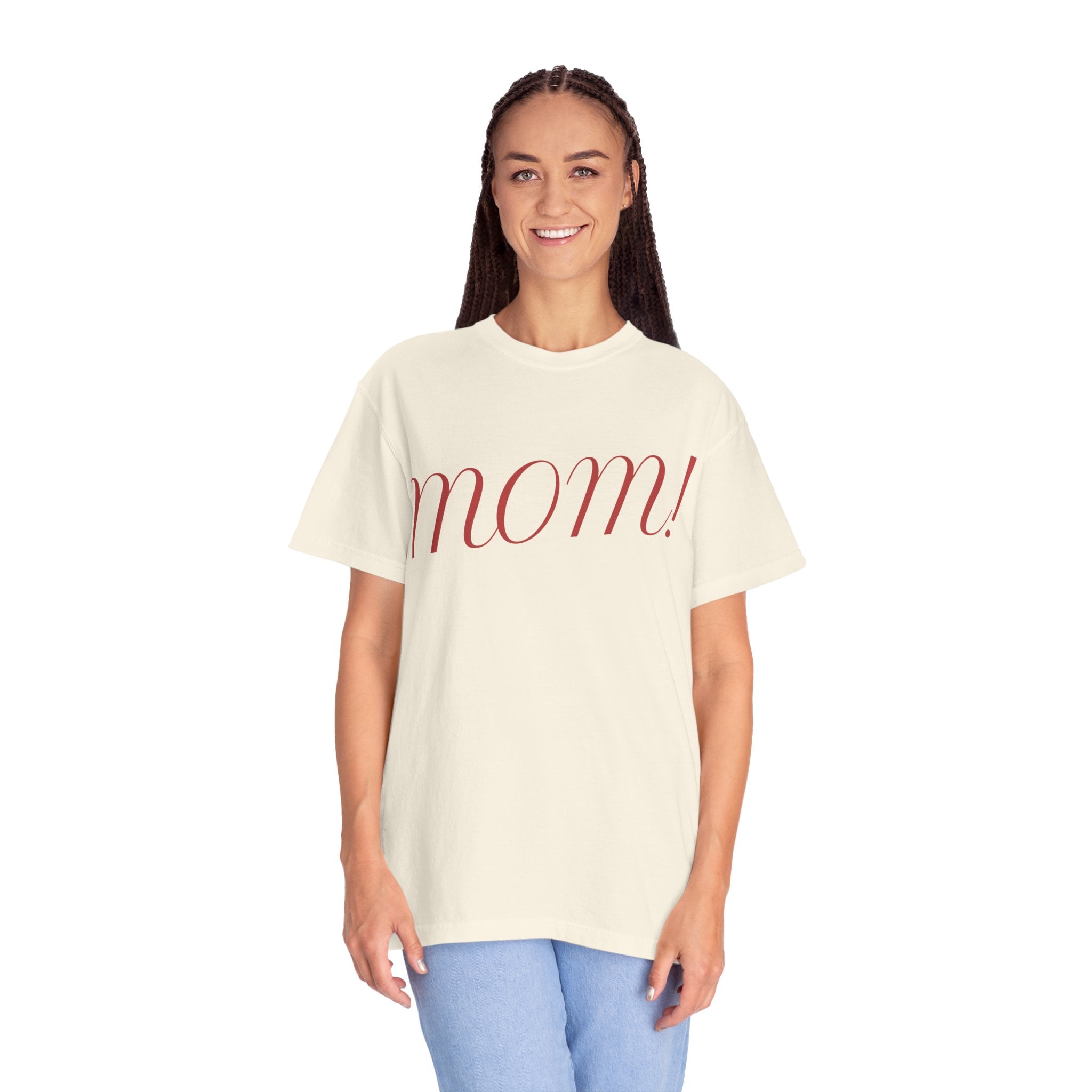 Mom! Comfort Color T-Shirt